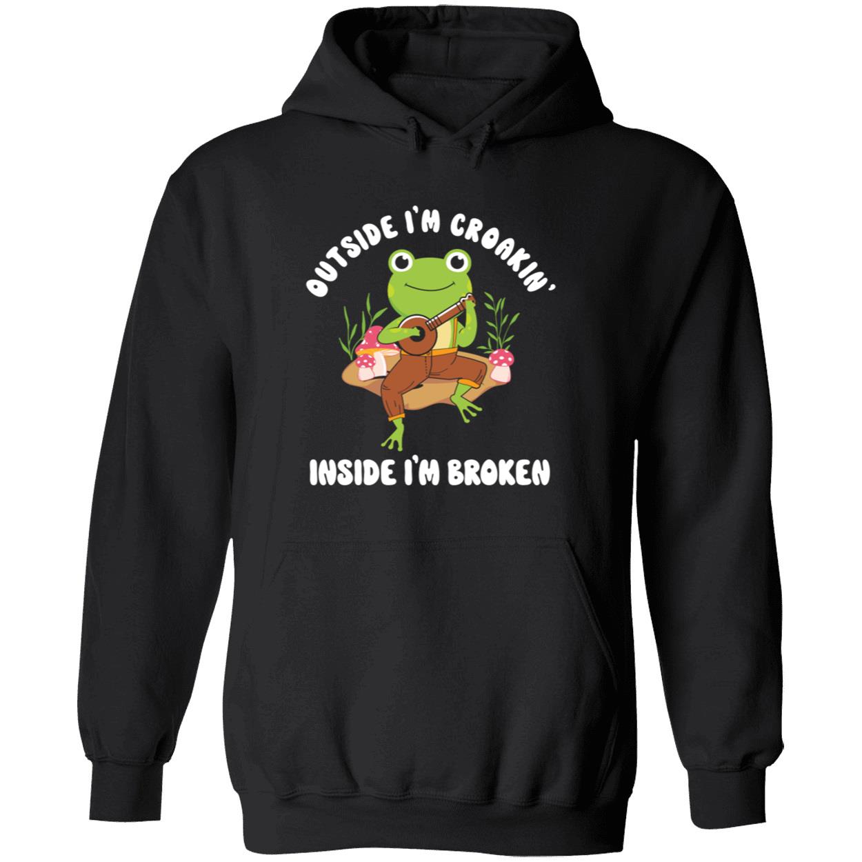 Frog Outside I’M Croakin Inside I’M Broken Shirt Frog Outside I’M Croakin Inside I’M Broken Shirt