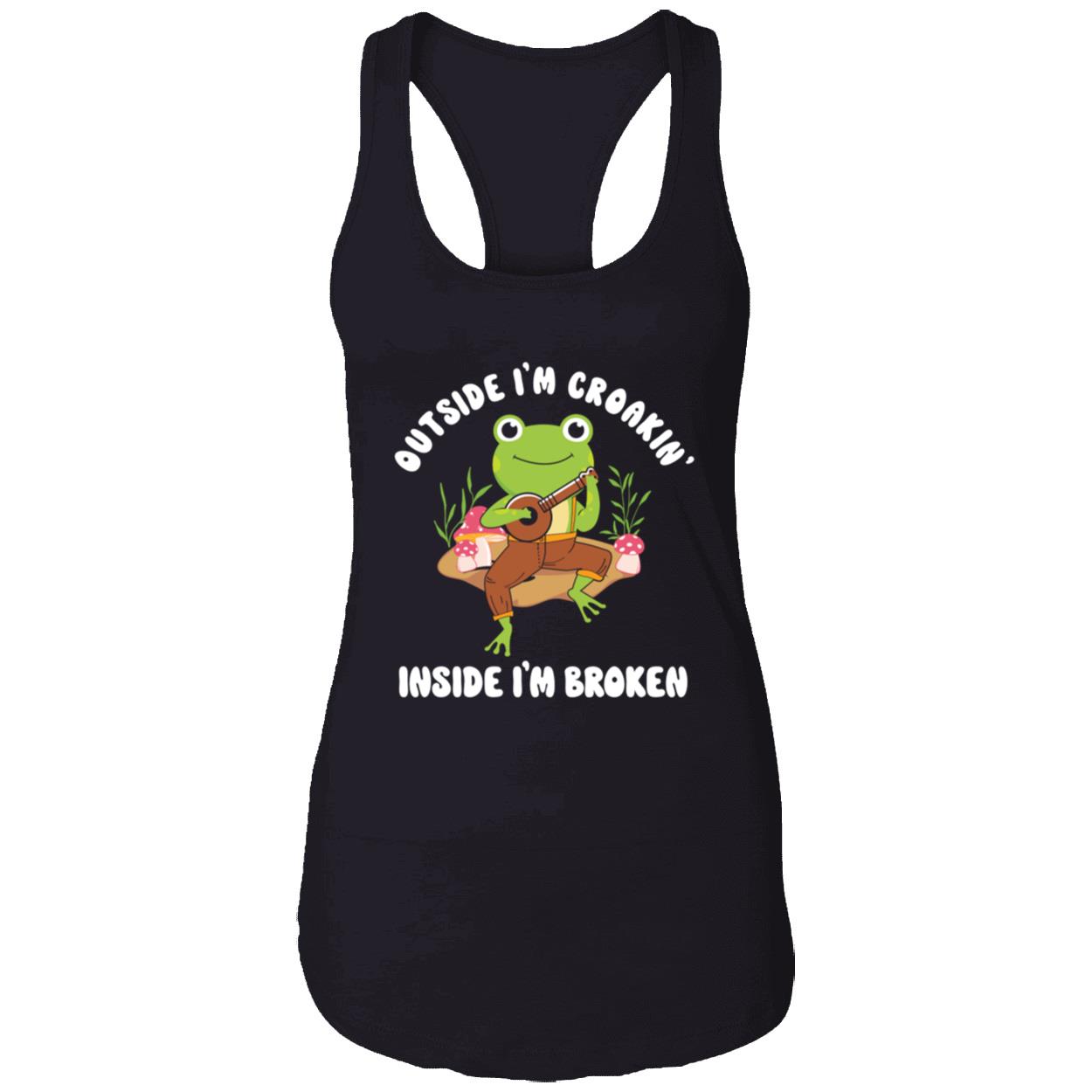Frog Outside I’M Croakin Inside I’M Broken Shirt Frog Outside I’M Croakin Inside I’M Broken Shirt