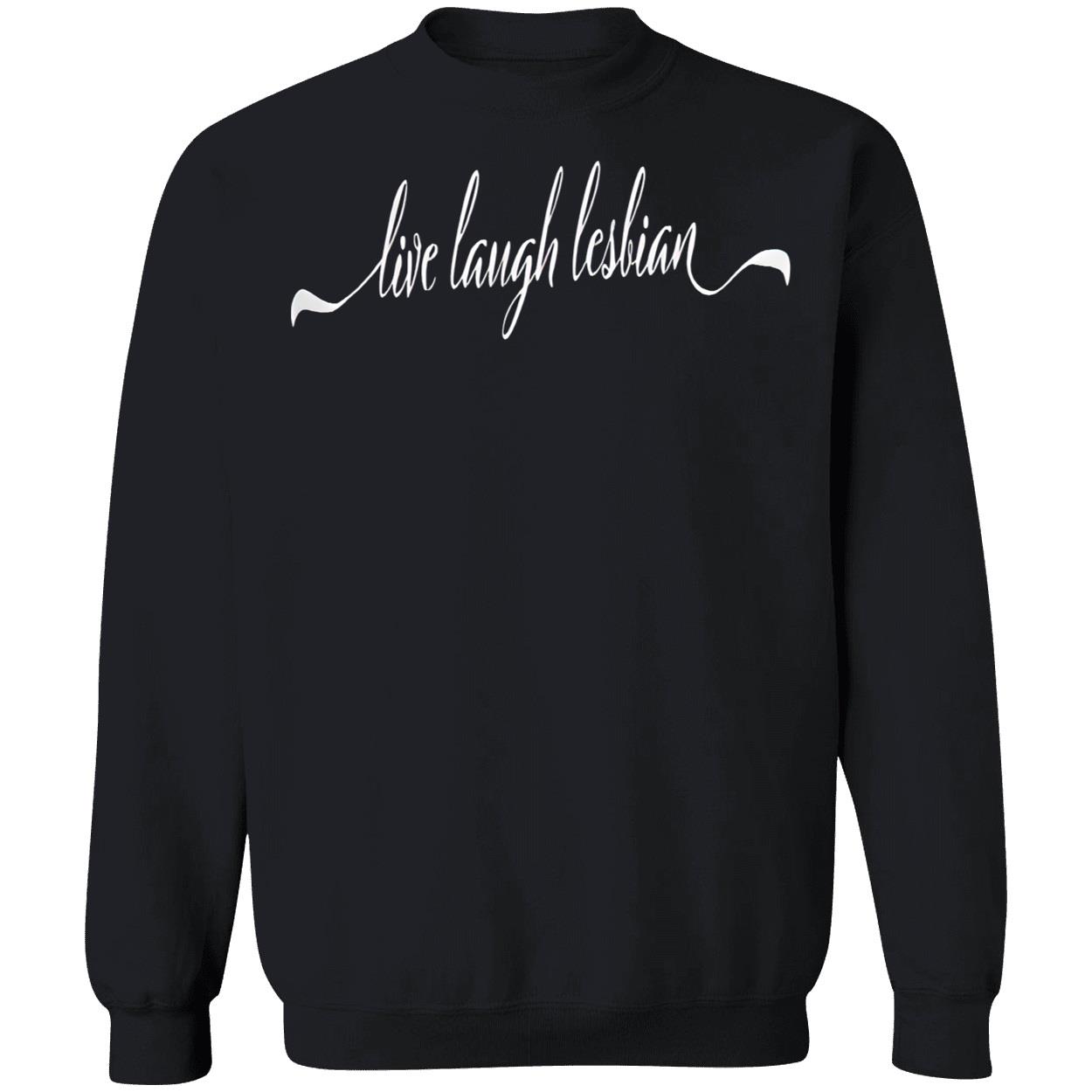 Live Laugh Lesbian Shirt Live Laugh Lesbian Shirt
