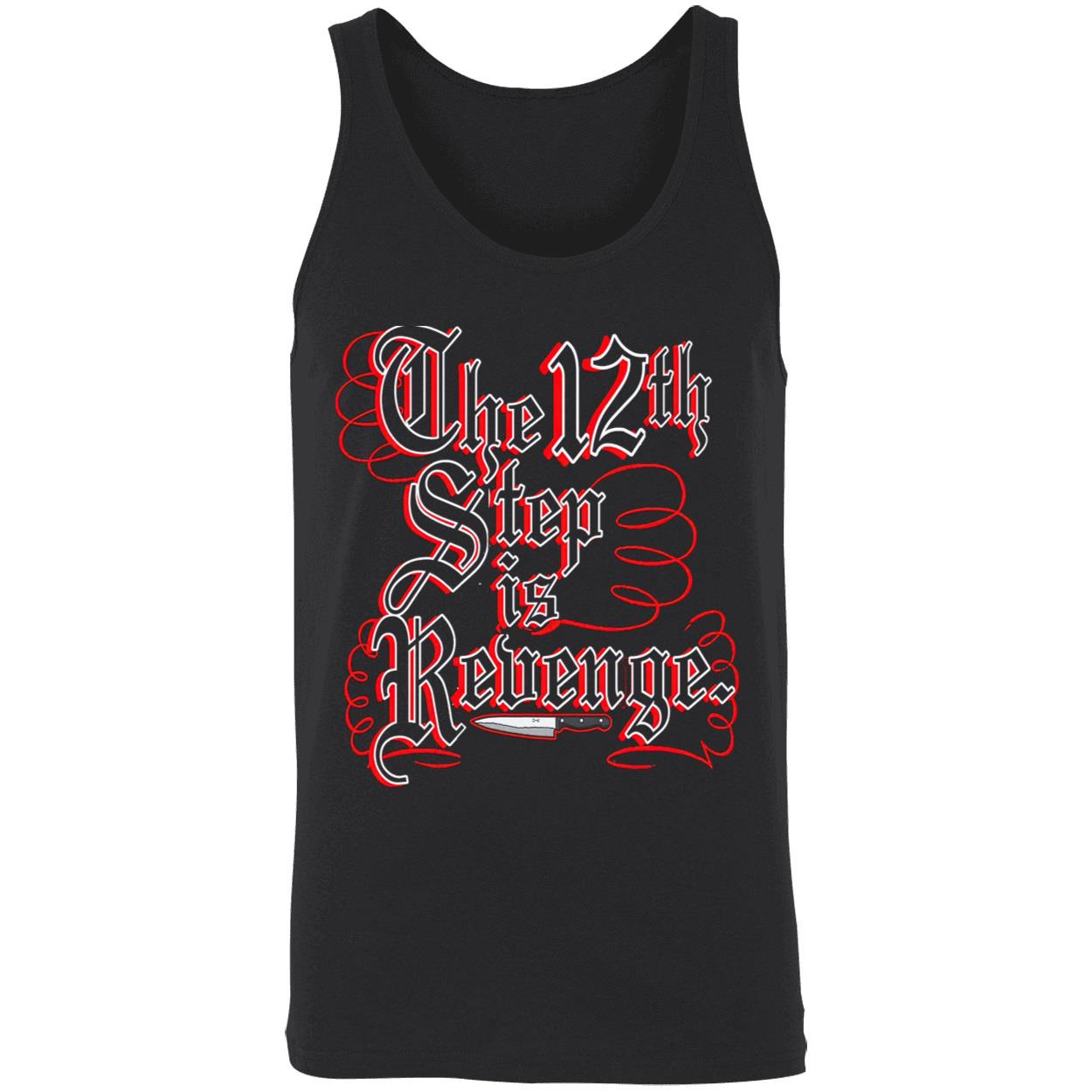 The 12Th Step Is Revenge Shirt The 12Th Step Is Revenge Shirt