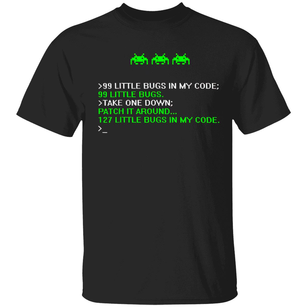 99 Little Bugs In My Code 99 Little Bugs Take One Down Shirt
