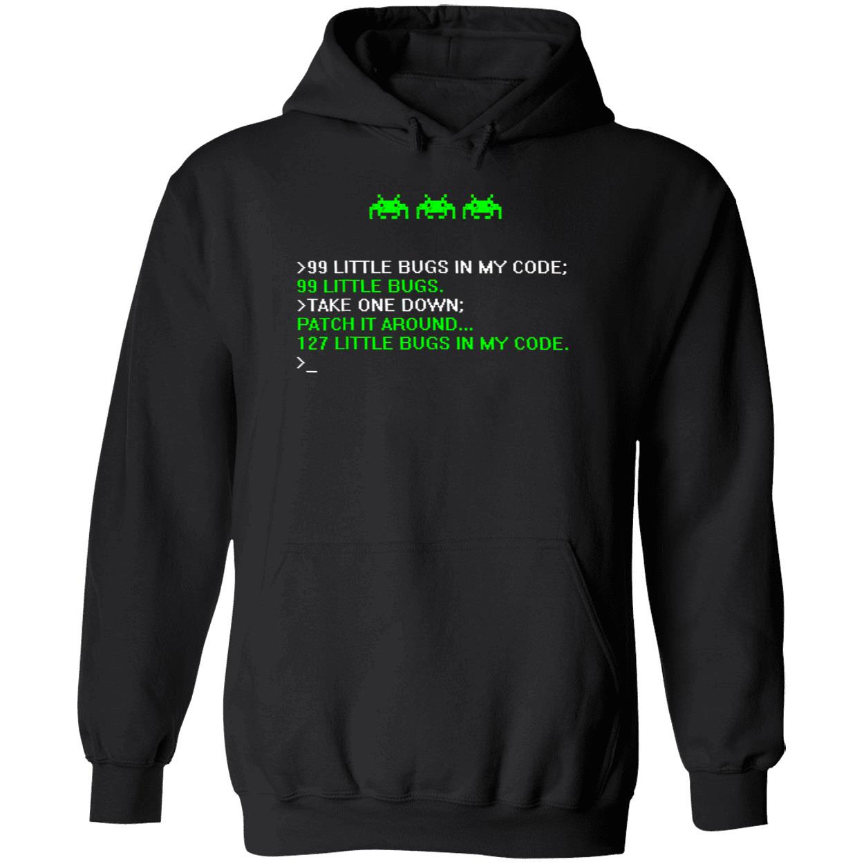 99 Little Bugs In My Code 99 Little Bugs Take One Down Shirt 99 Little Bugs In My Code 99 Little Bugs Take One Down Shirt
