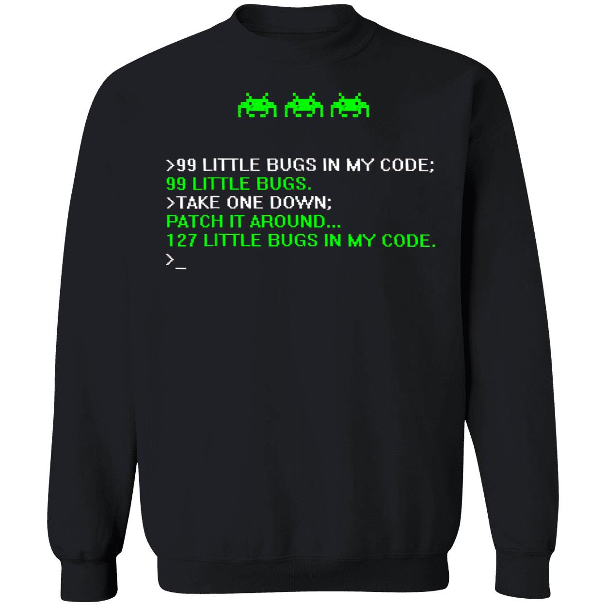 99 Little Bugs In My Code 99 Little Bugs Take One Down Shirt 99 Little Bugs In My Code 99 Little Bugs Take One Down Shirt