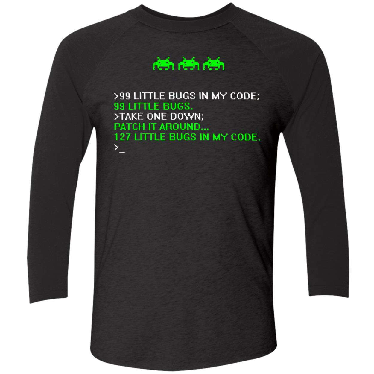 99 Little Bugs In My Code 99 Little Bugs Take One Down Shirt 99 Little Bugs In My Code 99 Little Bugs Take One Down Shirt
