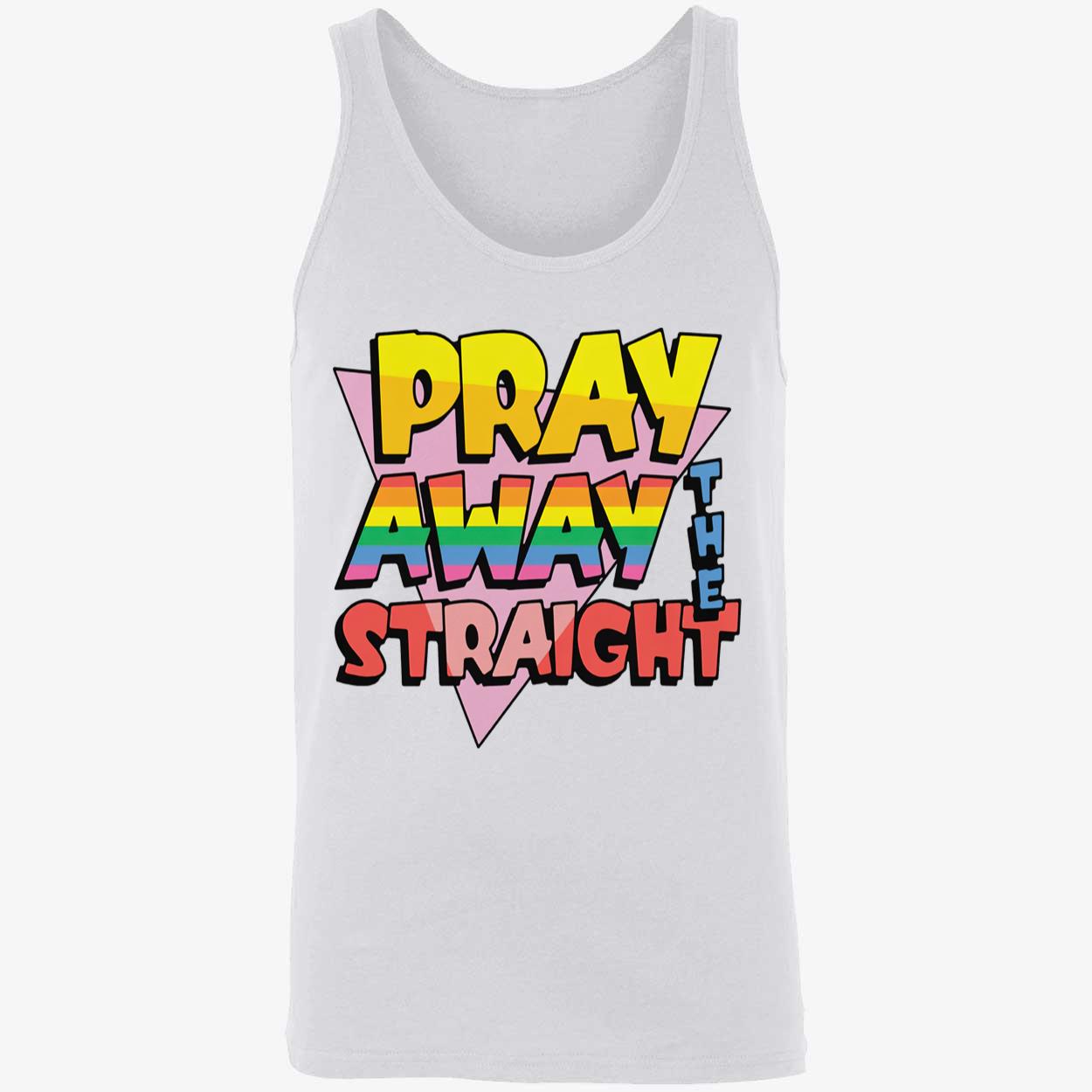 Pray Away The Straight T-Shirt Pray Away The Straight T-Shirt