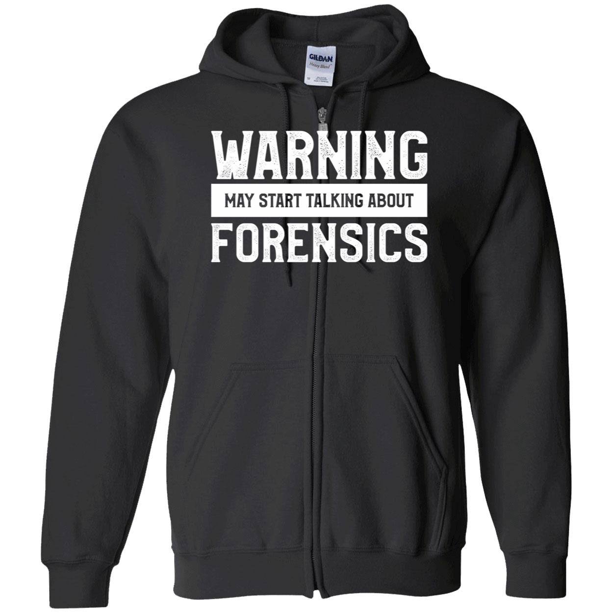 Warning May Start Talking About Forensics Shirt Warning May Start Talking About Forensics Shirt