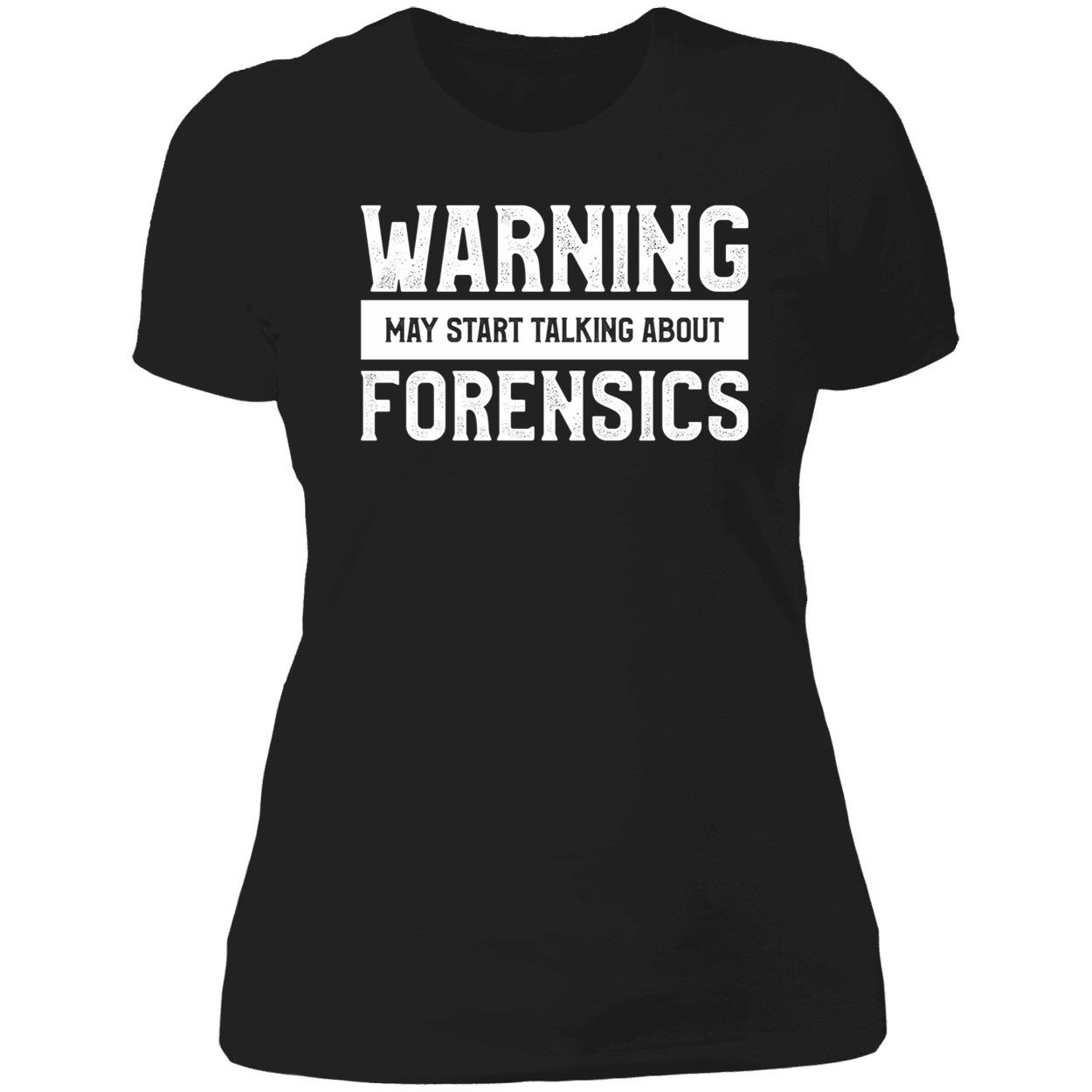 Warning May Start Talking About Forensics Shirt Warning May Start Talking About Forensics Shirt