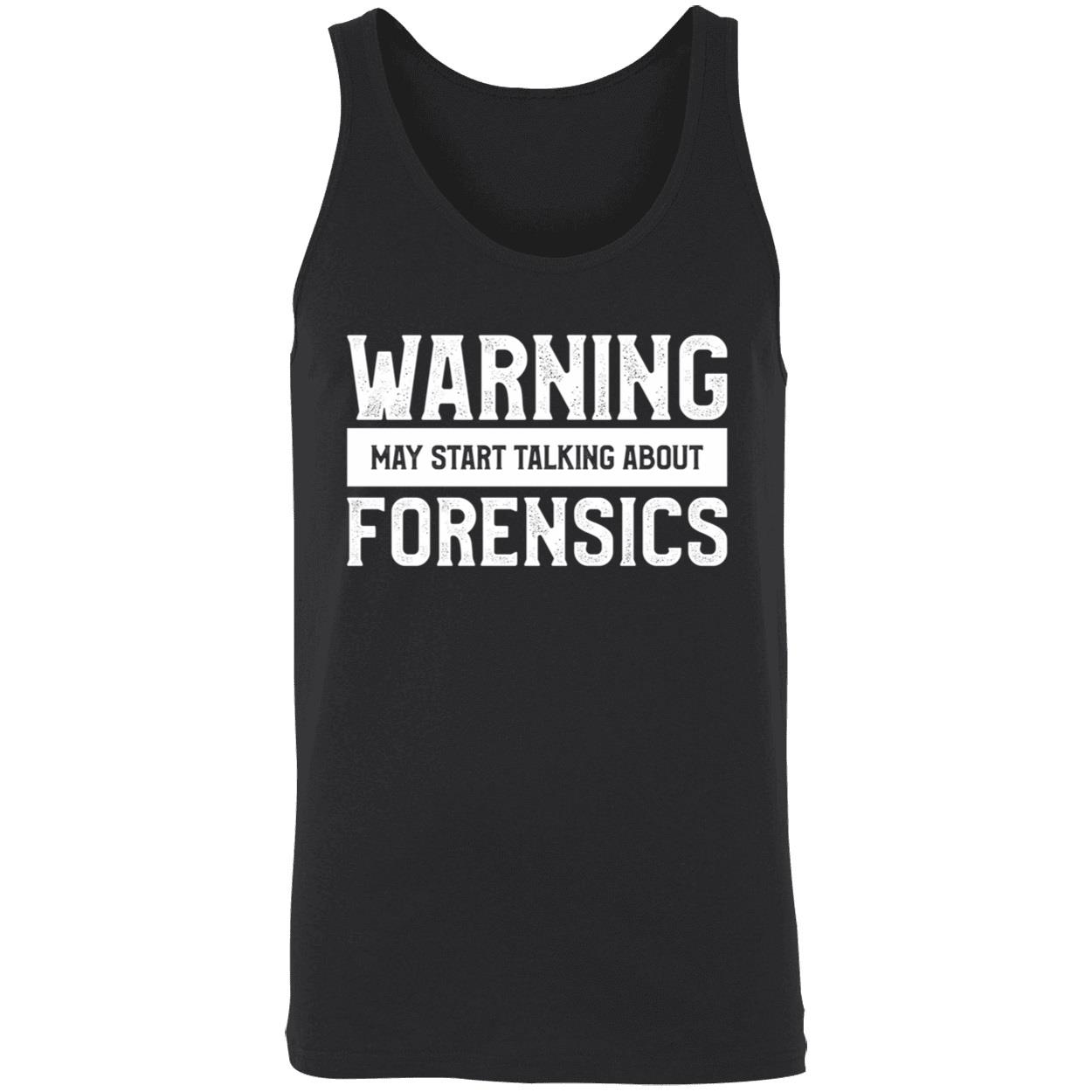 Warning May Start Talking About Forensics Shirt Warning May Start Talking About Forensics Shirt