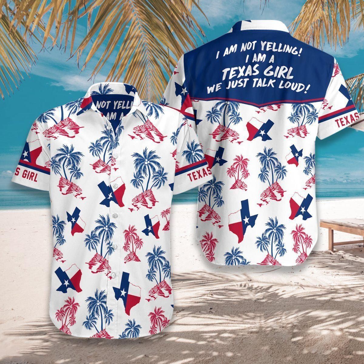 I Am Not Yelling I Am A Texas Girl We Just Talk Loud Hawaiian Shirt I Am Not Yelling I Am A Texas Girl We Just Talk Loud Hawaiian Shirt