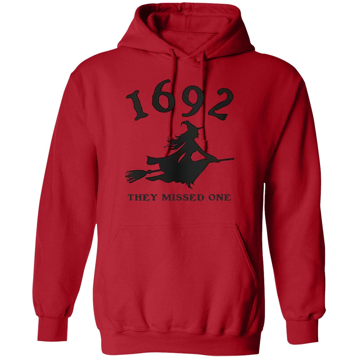 1692 They Missed One Sweatshirt 1692 They Missed One Sweatshirt