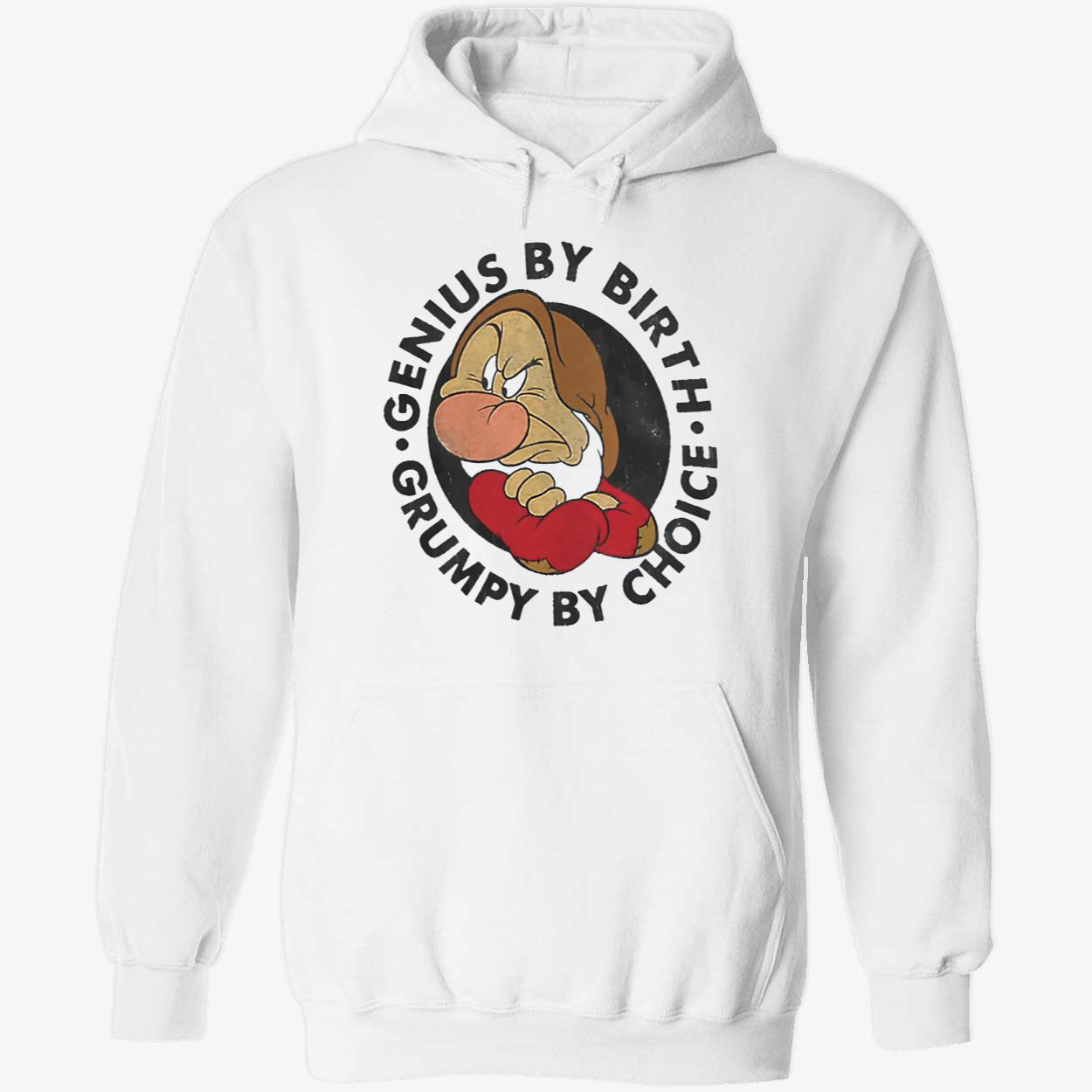 Genius By Birth Grumpy By Choice Shirt Genius By Birth Grumpy By Choice Shirt