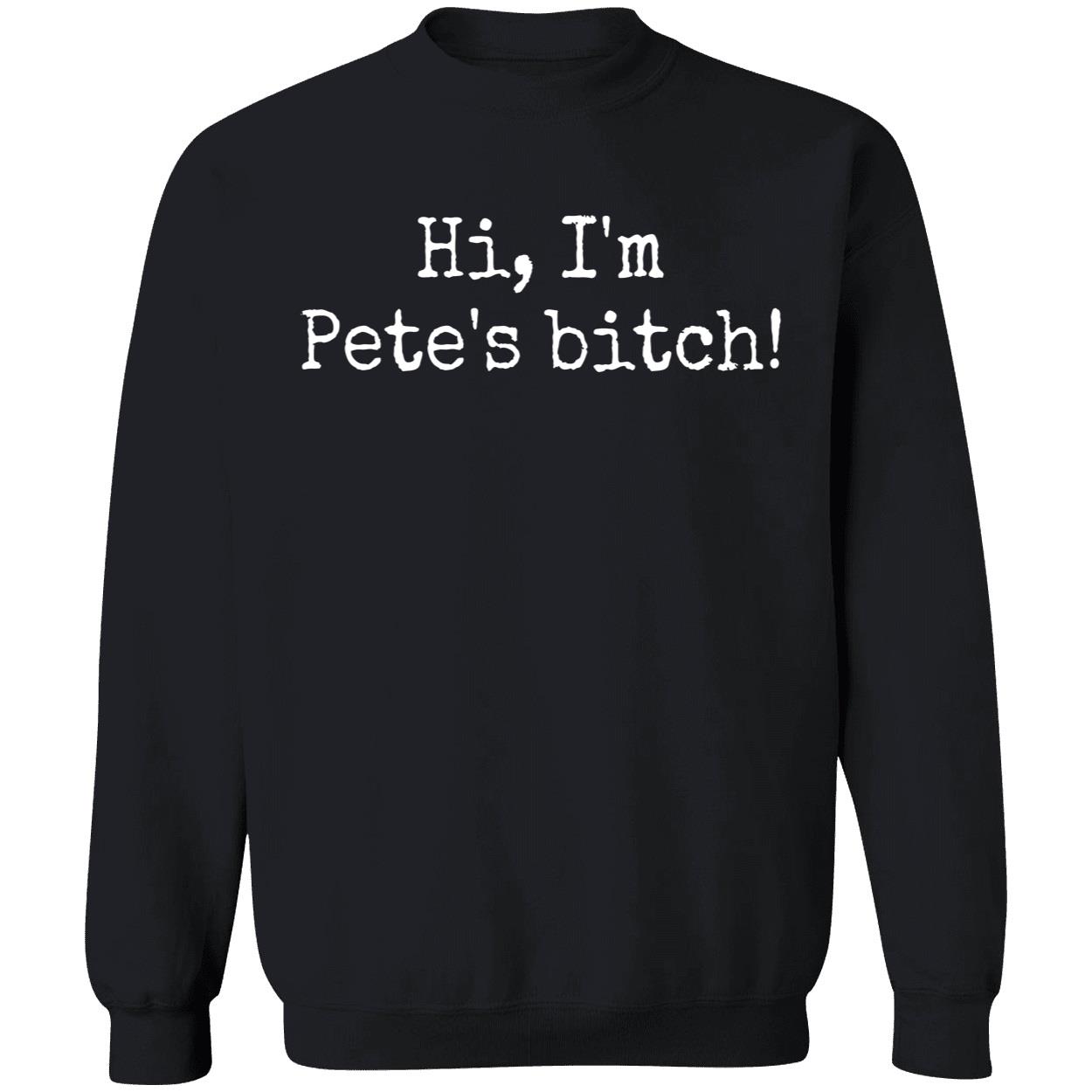 Hi I’M Pete’S B*Tch Shirt Hi I’M Pete’S B*Tch Shirt
