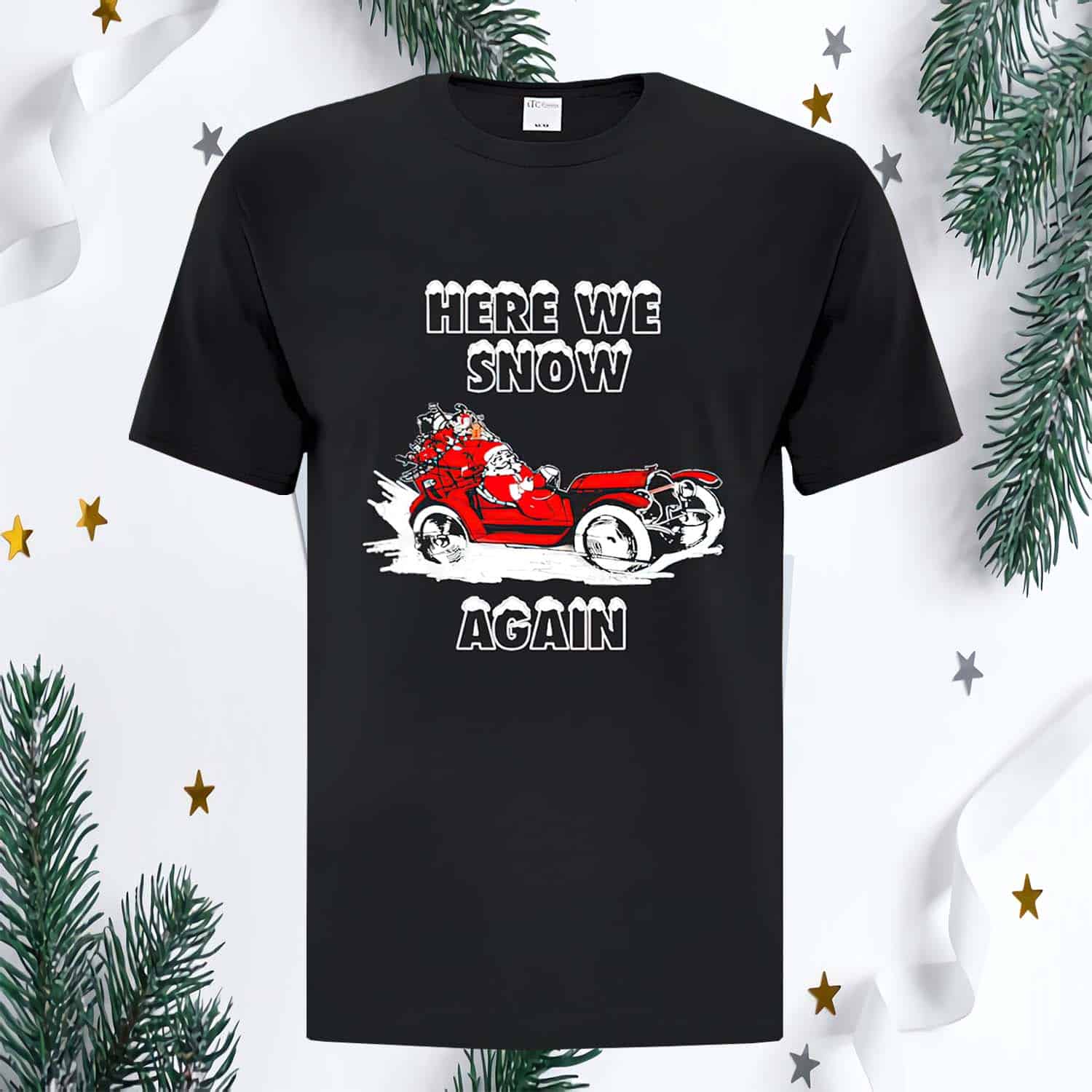 Santa Here We Snow Again Shirt