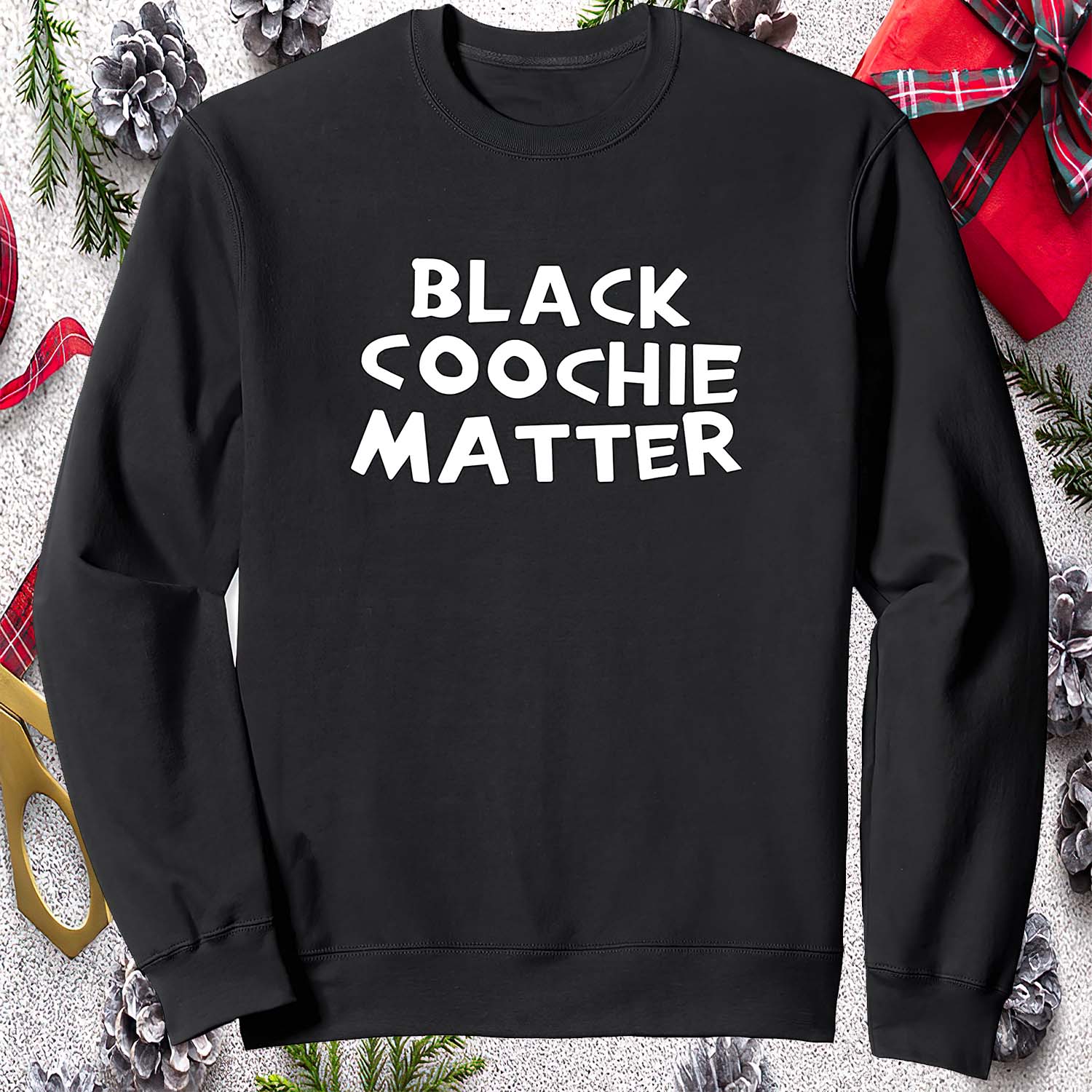 Black Coochie Matter Sweatshirt Black Coochie Matter Sweatshirt