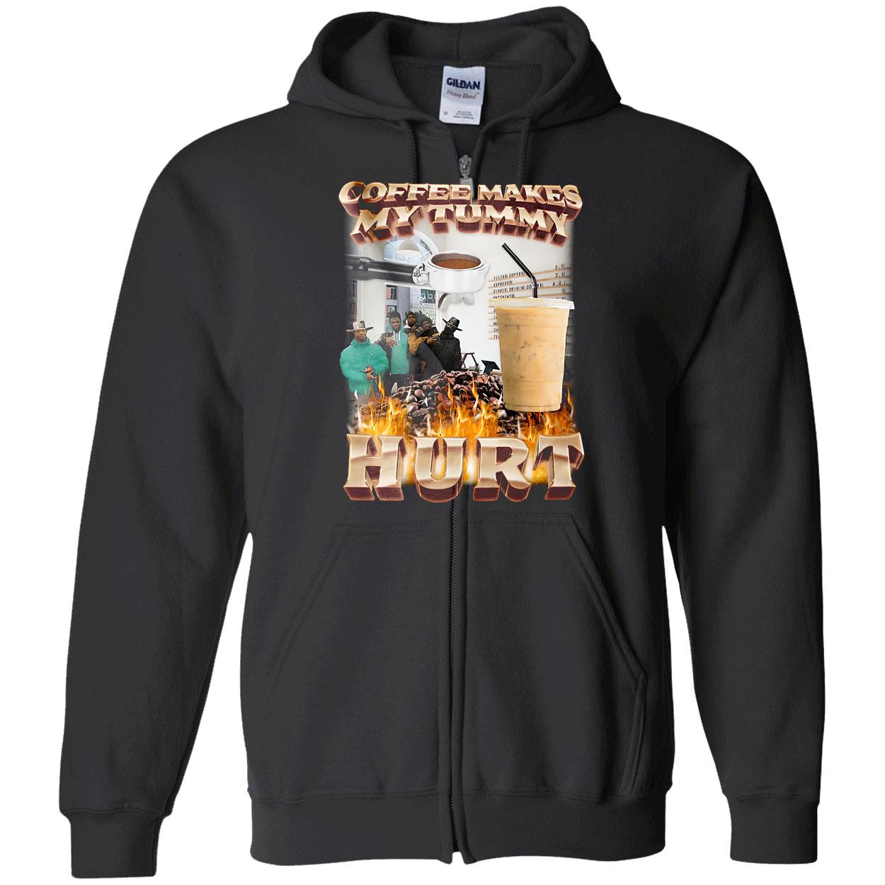 Coffee Makes My Tummy Hurt Shirt Coffee Makes My Tummy Hurt Shirt