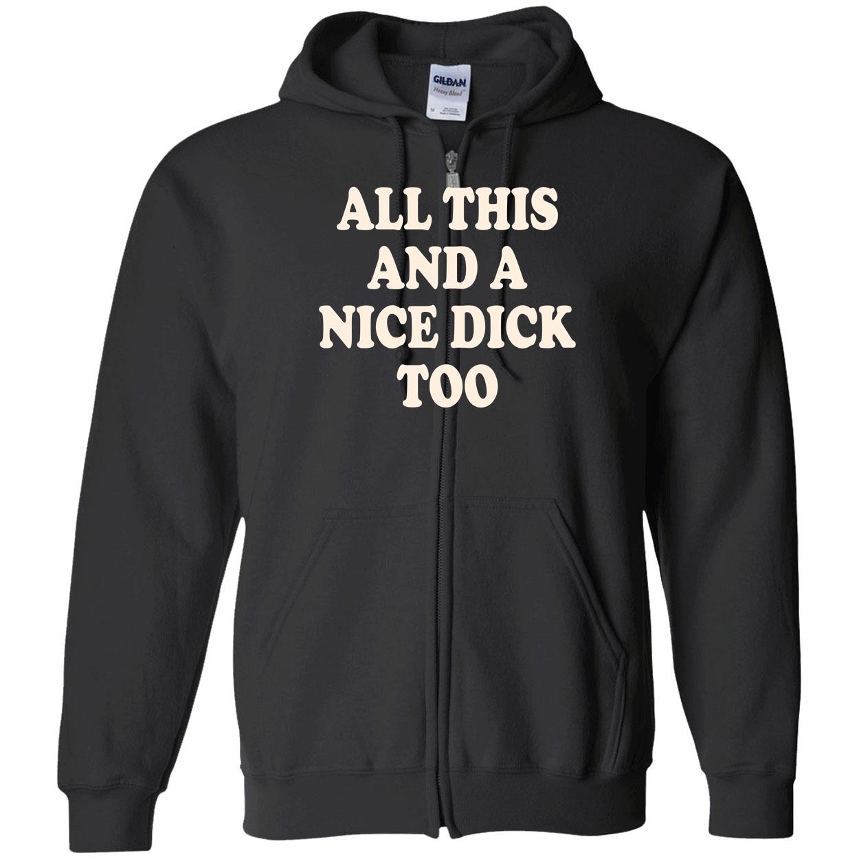 All This And A Nice D*Ck Too Shirt All This And A Nice D*Ck Too Shirt