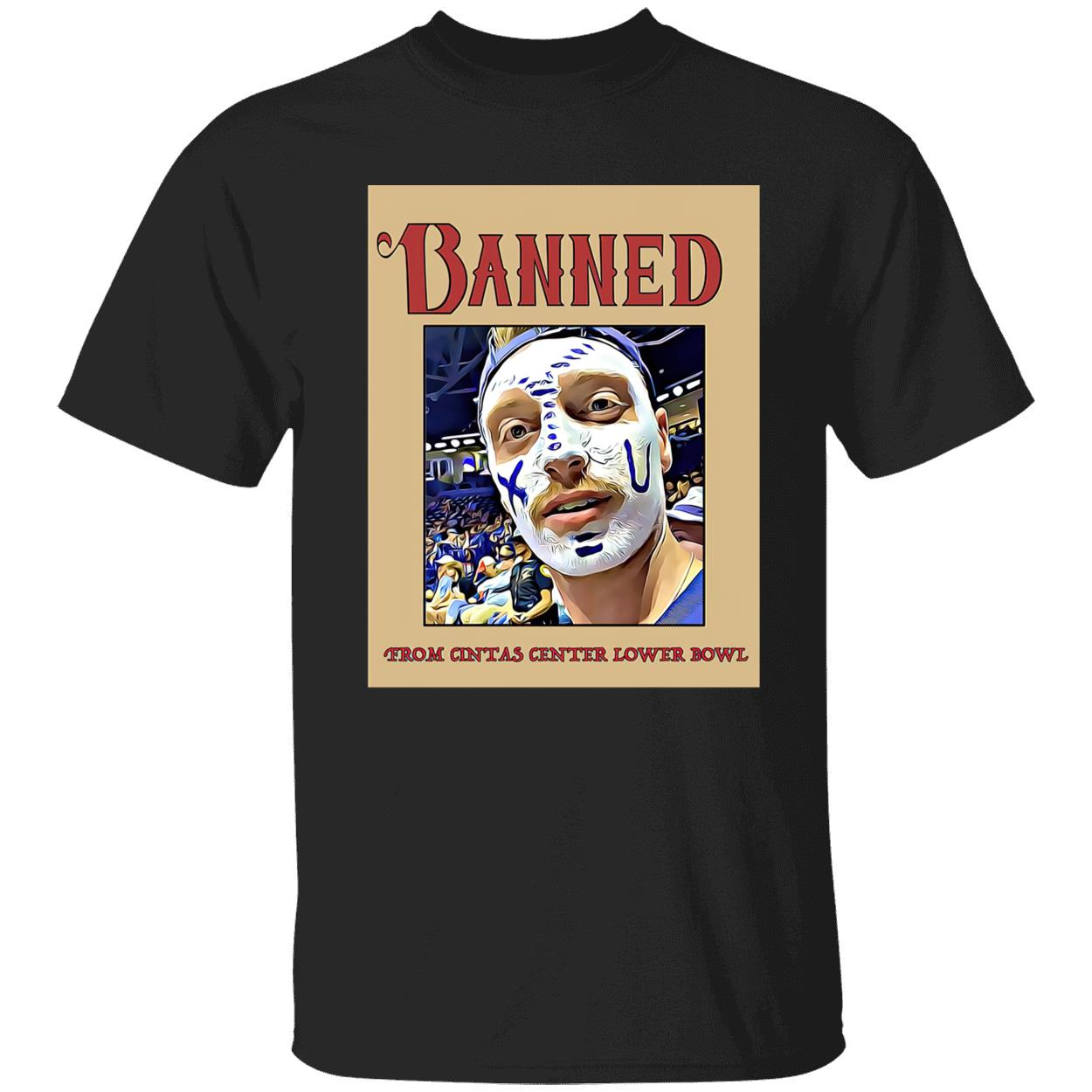 Banned From Cintas Center Lower Bowl Shirt Banned From Cintas Center Lower Bowl Shirt