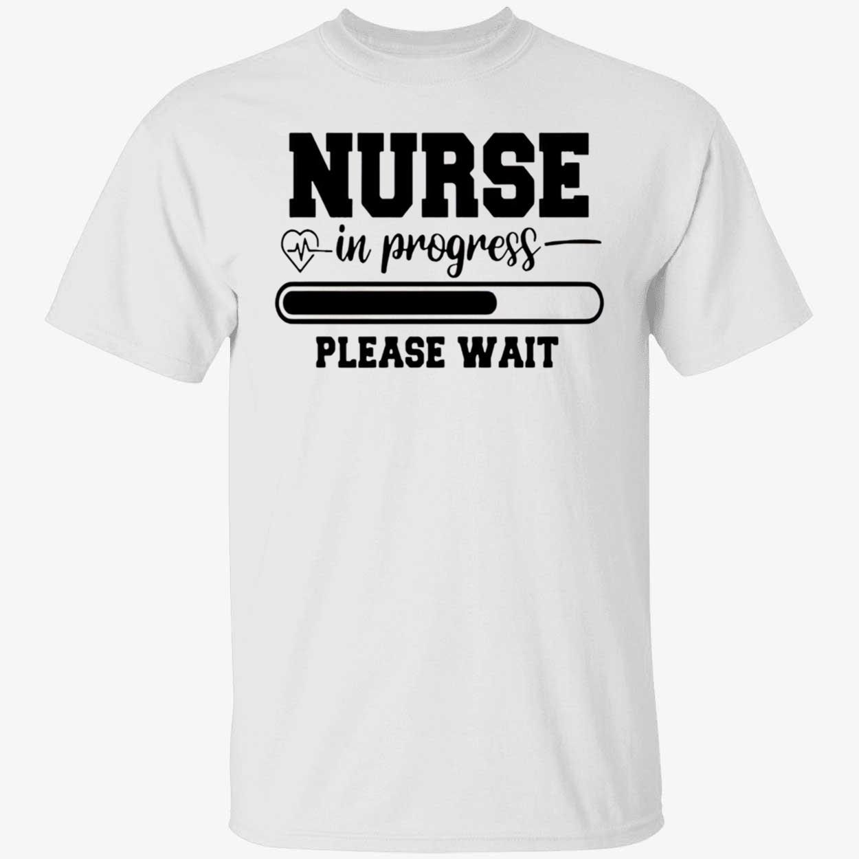 Nurse In Progress Please Wait Shirt Nurse In Progress Please Wait Shirt