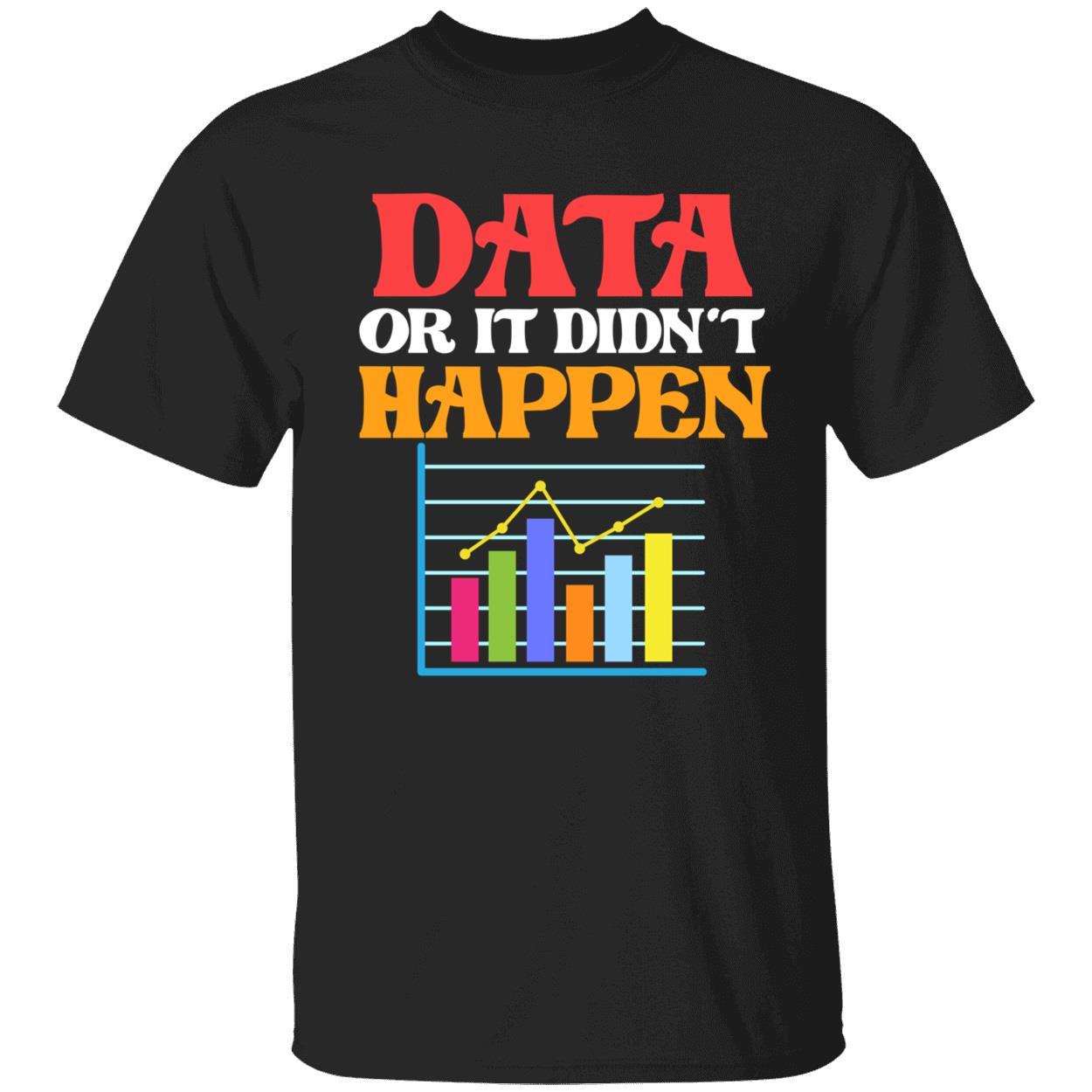 Data Or It Didn’T Happen Sweatshirt Data Or It Didn’T Happen Sweatshirt