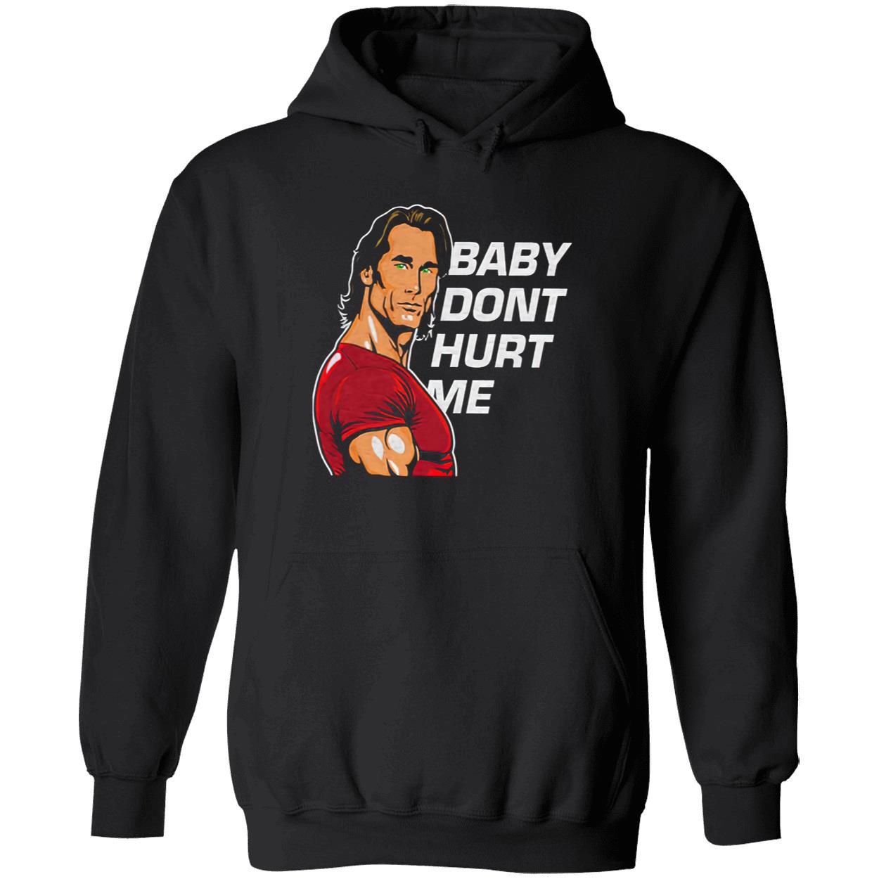 Baby Don’T Hurt Me Shirt Baby Don’T Hurt Me Shirt