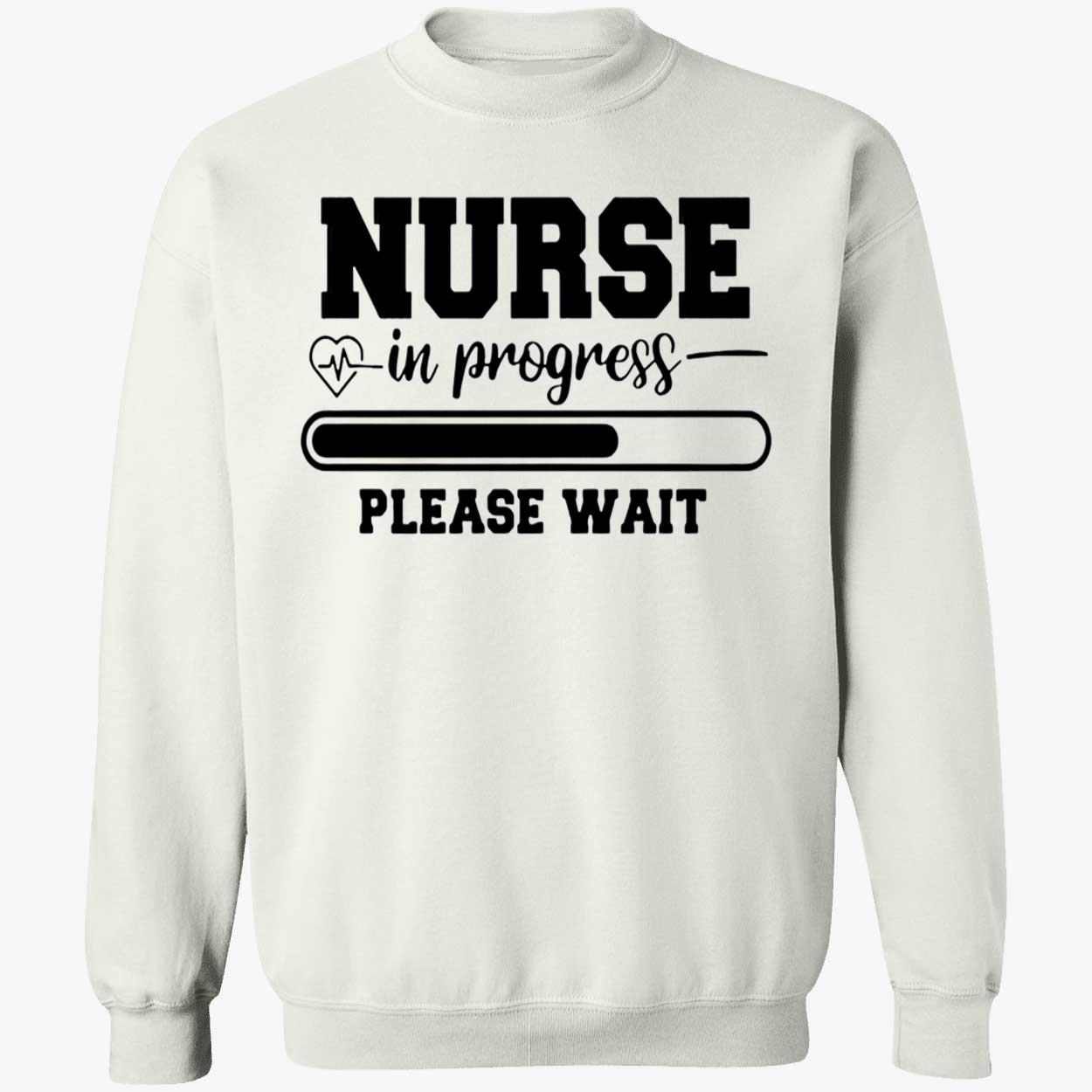 Nurse In Progress Please Wait Shirt Nurse In Progress Please Wait Shirt
