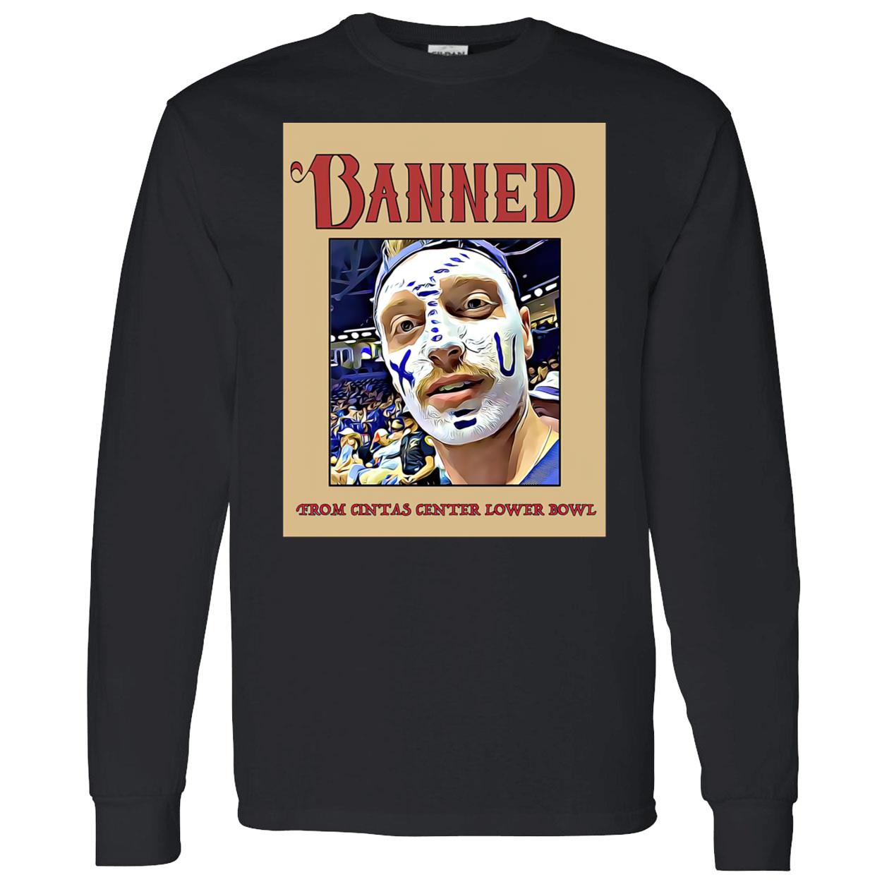Banned From Cintas Center Lower Bowl Shirt Banned From Cintas Center Lower Bowl Shirt