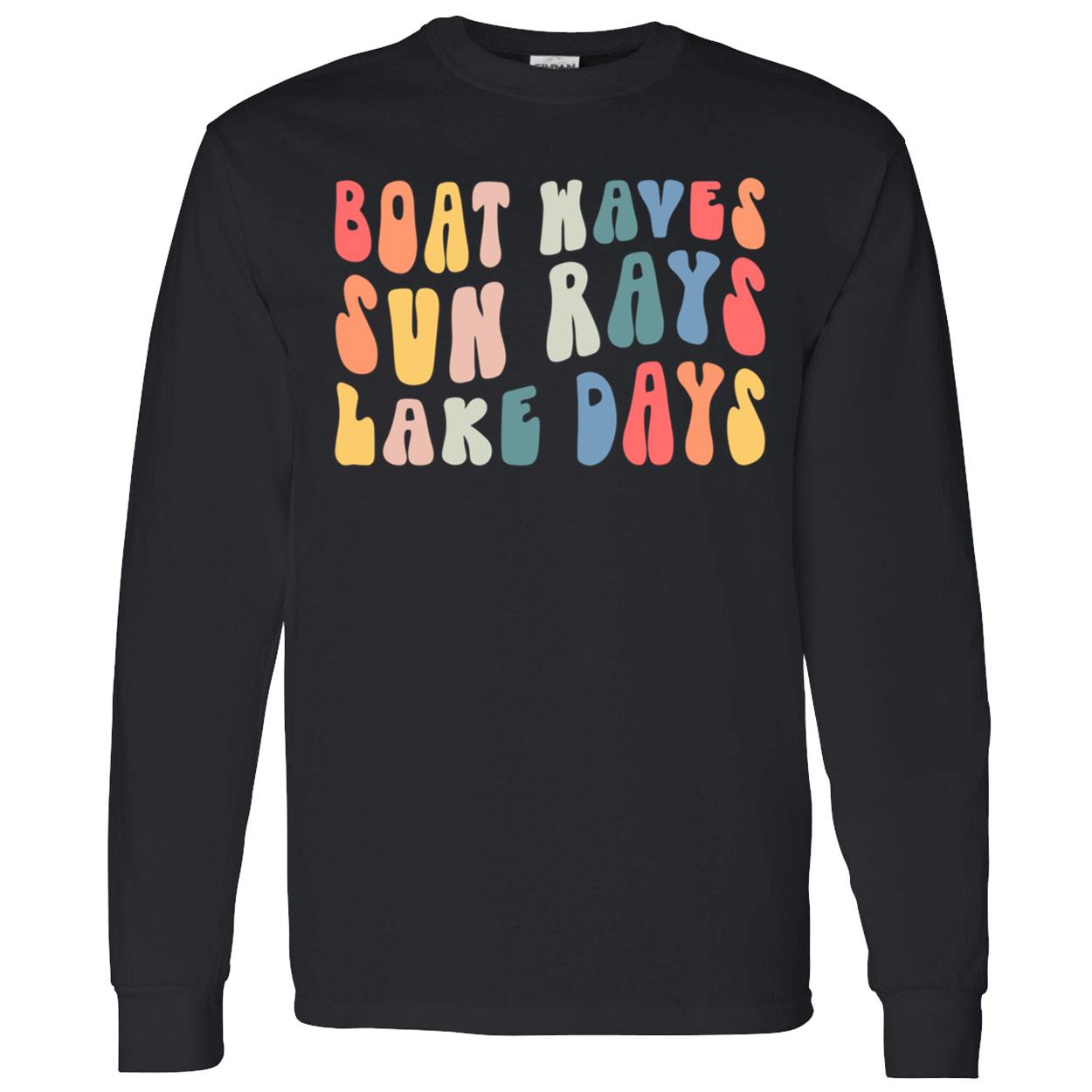 Boat Waves Sun Rays Lake Days Sweatshirt Boat Waves Sun Rays Lake Days Sweatshirt