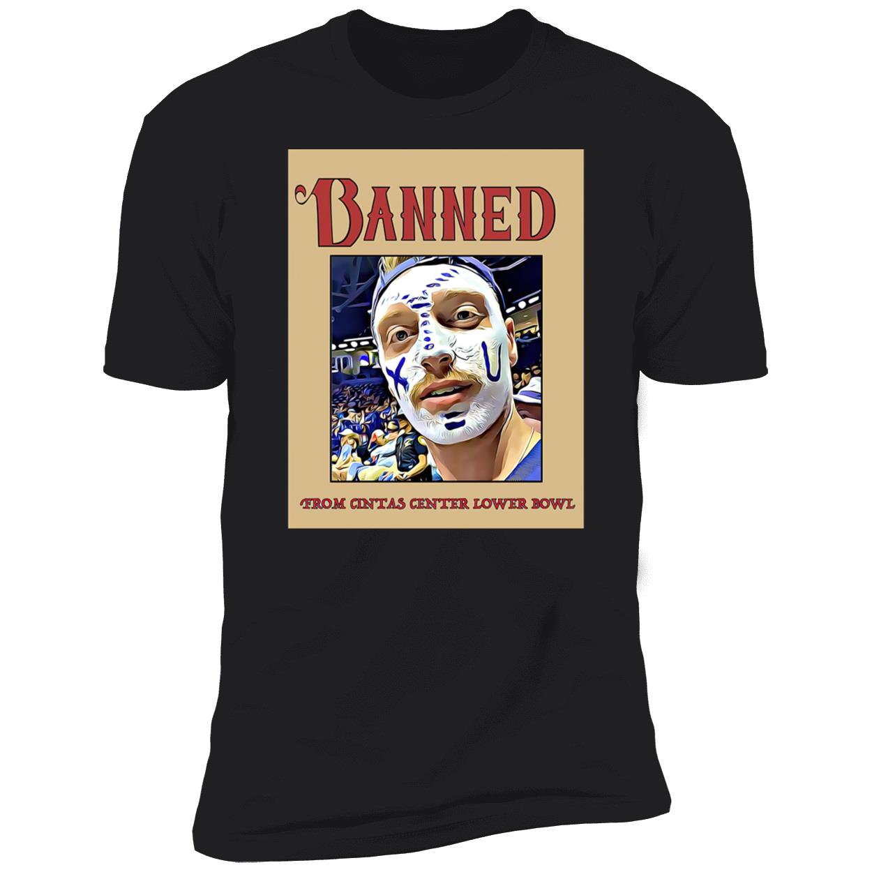 Banned From Cintas Center Lower Bowl Shirt Banned From Cintas Center Lower Bowl Shirt