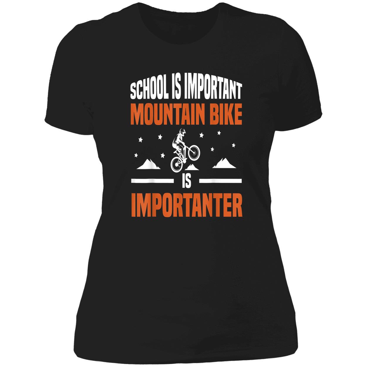 School Is Important Mountain Bike Is Importanter Shirt School Is Important Mountain Bike Is Importanter Shirt