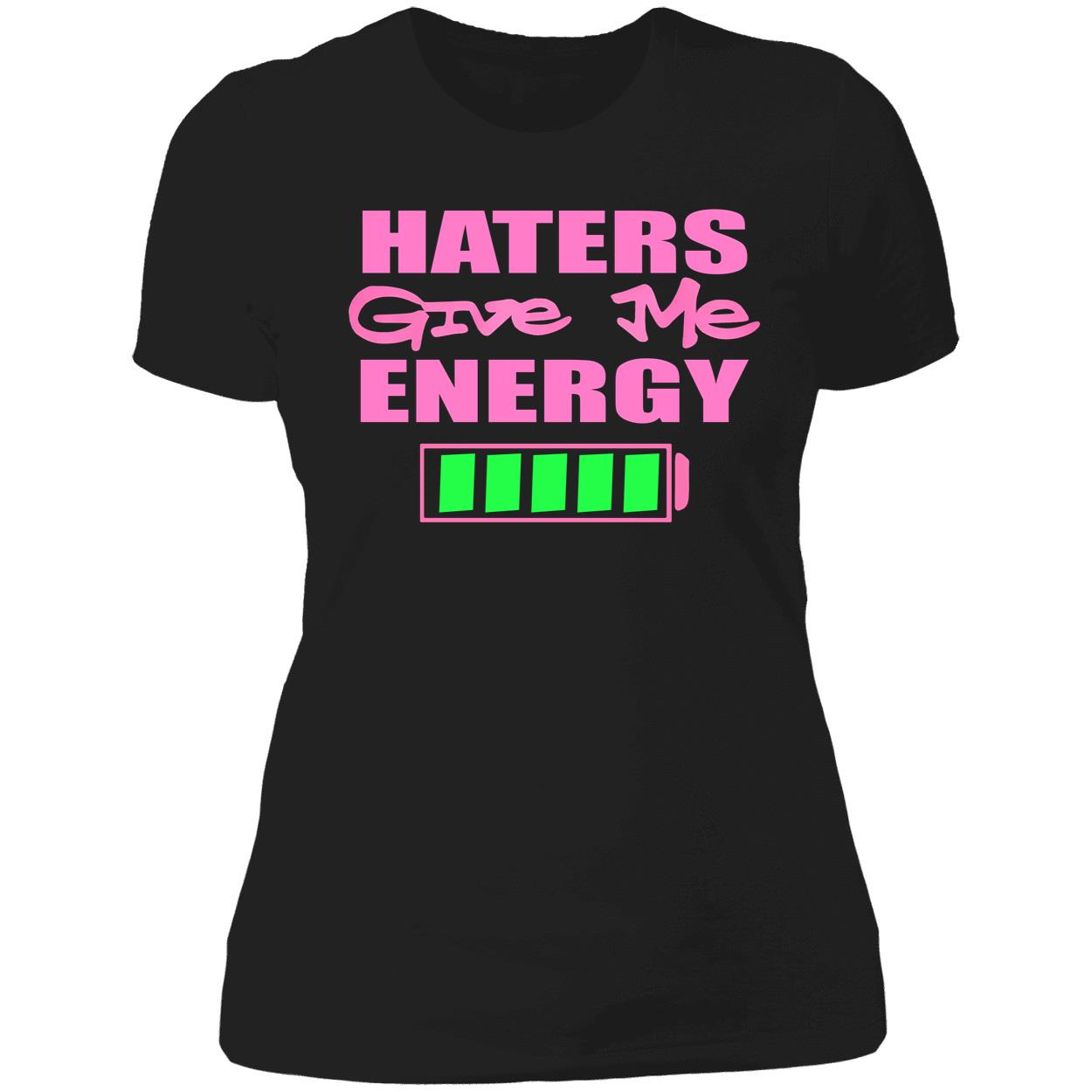 Haters Give Me Energy Shirt Haters Give Me Energy Shirt