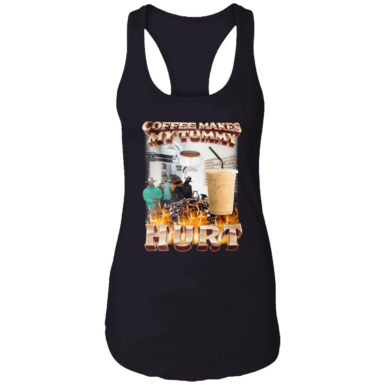 Coffee Makes My Tummy Hurt Shirt Coffee Makes My Tummy Hurt Shirt