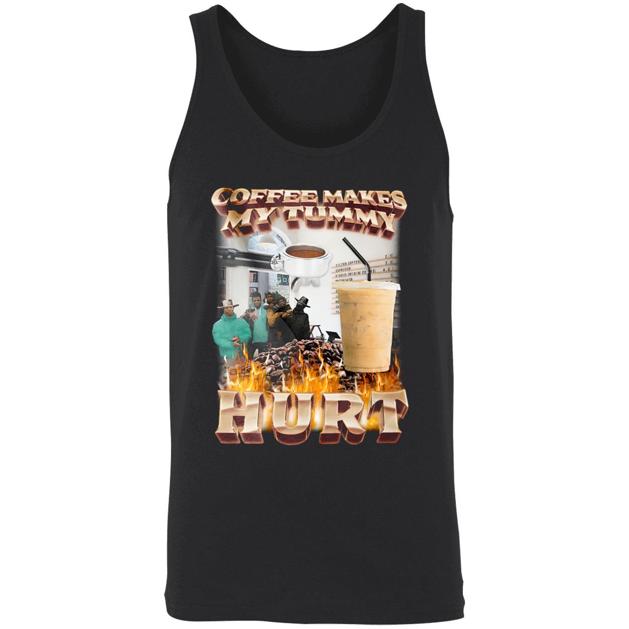 Coffee Makes My Tummy Hurt Shirt Coffee Makes My Tummy Hurt Shirt