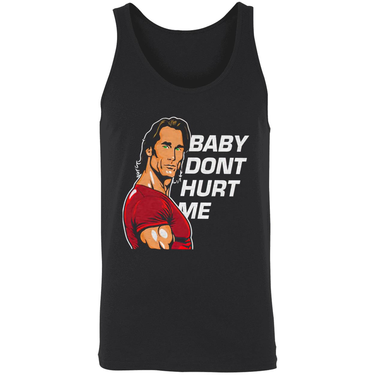 Baby Don’T Hurt Me Shirt Baby Don’T Hurt Me Shirt