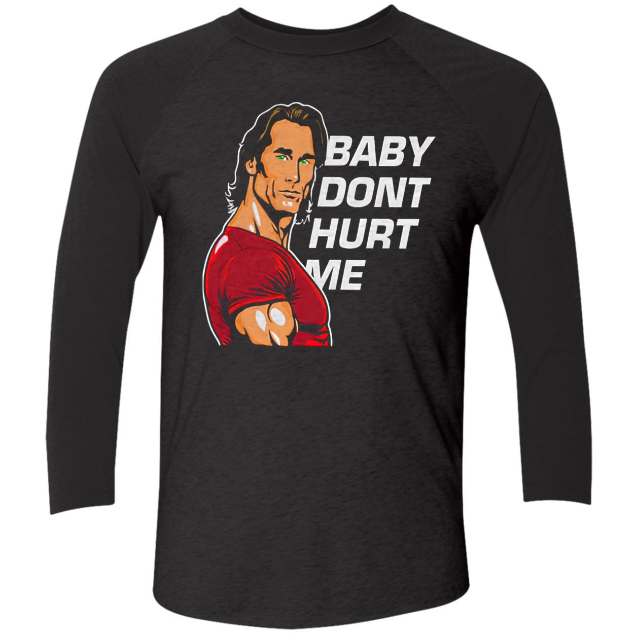 Baby Don’T Hurt Me Shirt Baby Don’T Hurt Me Shirt