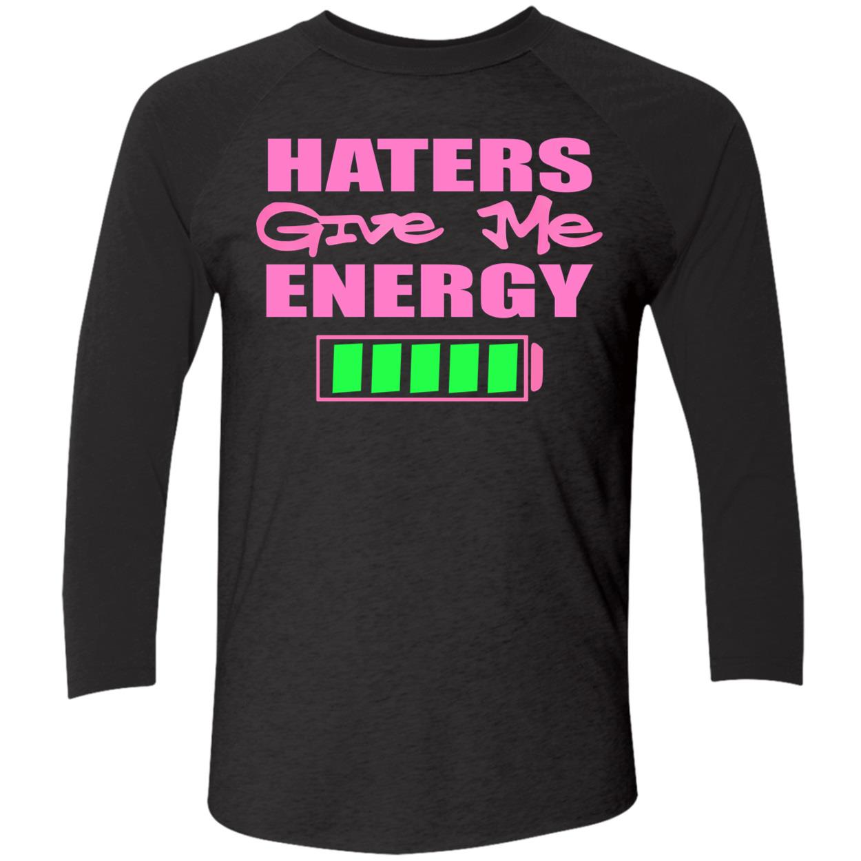 Haters Give Me Energy Shirt Haters Give Me Energy Shirt