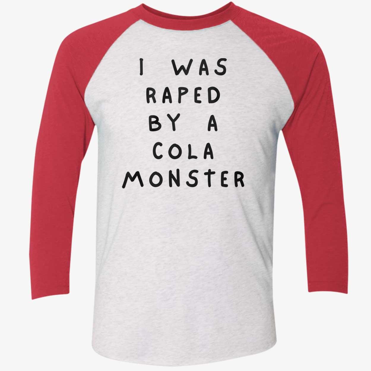 I Was Raped By A Cola Monster Shirt I Was Raped By A Cola Monster Shirt