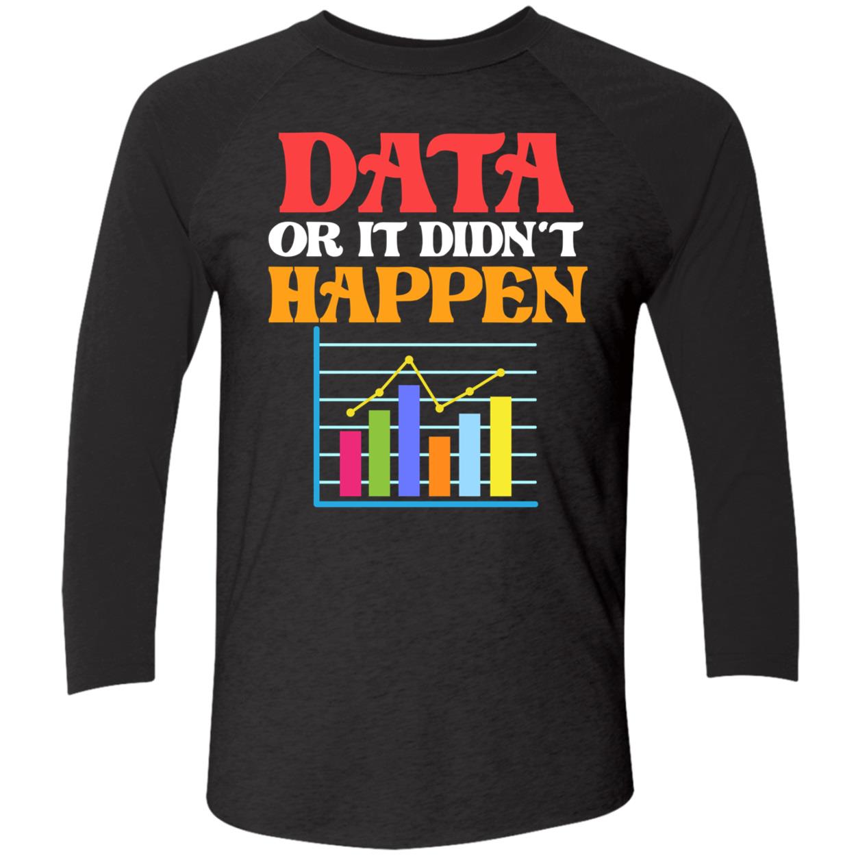 Data Or It Didn’T Happen Sweatshirt Data Or It Didn’T Happen Sweatshirt