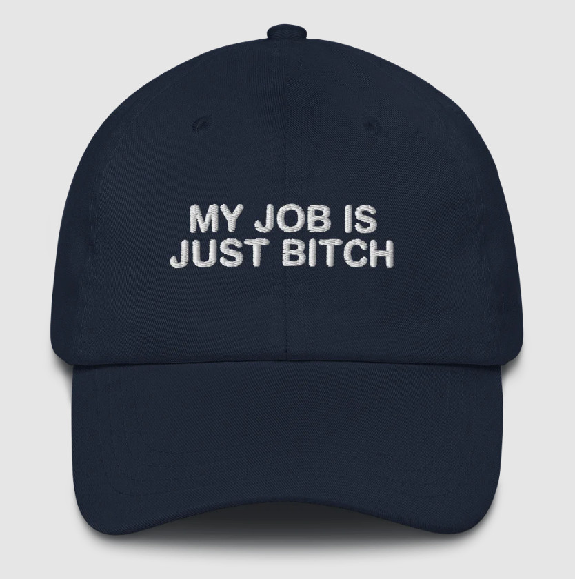 My Job Is Just B*Tch Hat