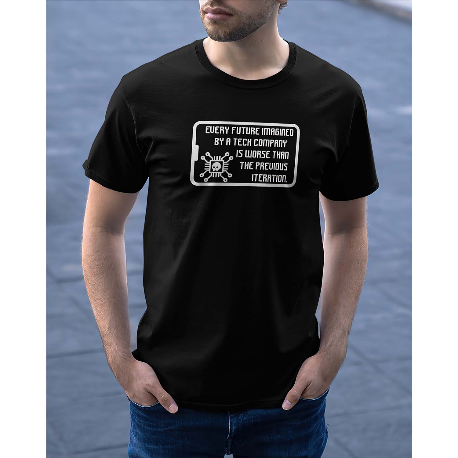 Every Future Imagined By A Tech Company Is Worse Than The Previous Iteration Shirt Every Future Imagined By A Tech Company Is Worse Than The Previous Iteration Shirt