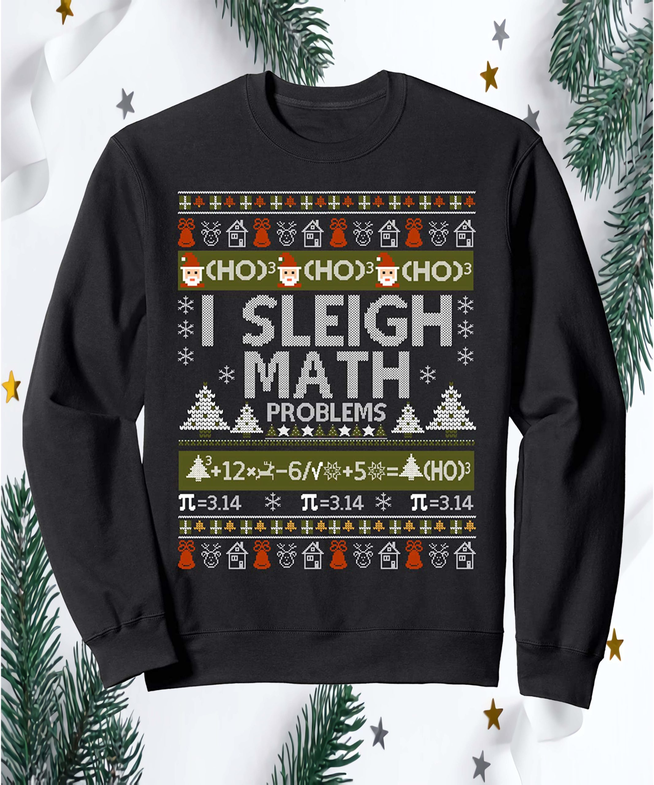 I Sleigh Math Problems Christmas Sweatshirt I Sleigh Math Problems Christmas Sweatshirt