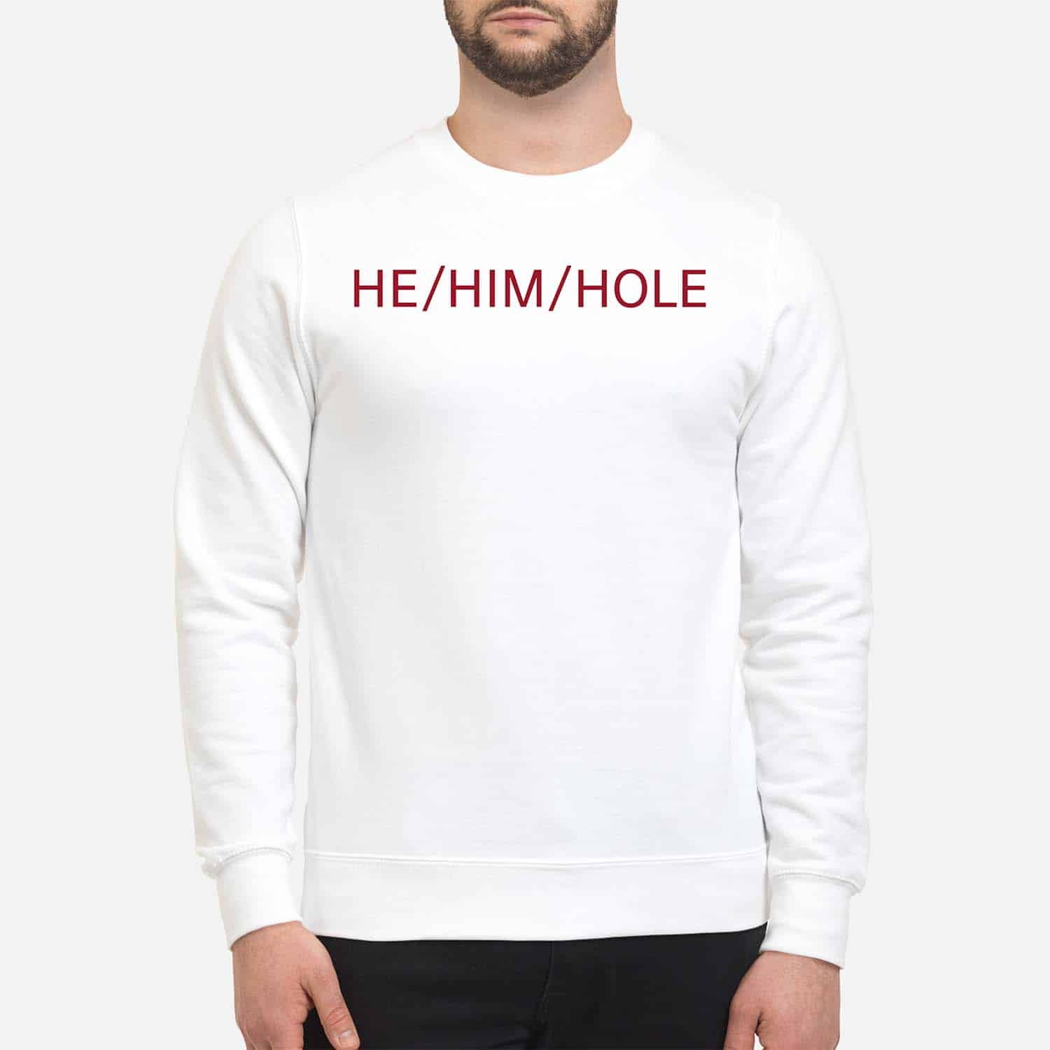 He Him Hole Shirt He Him Hole Shirt