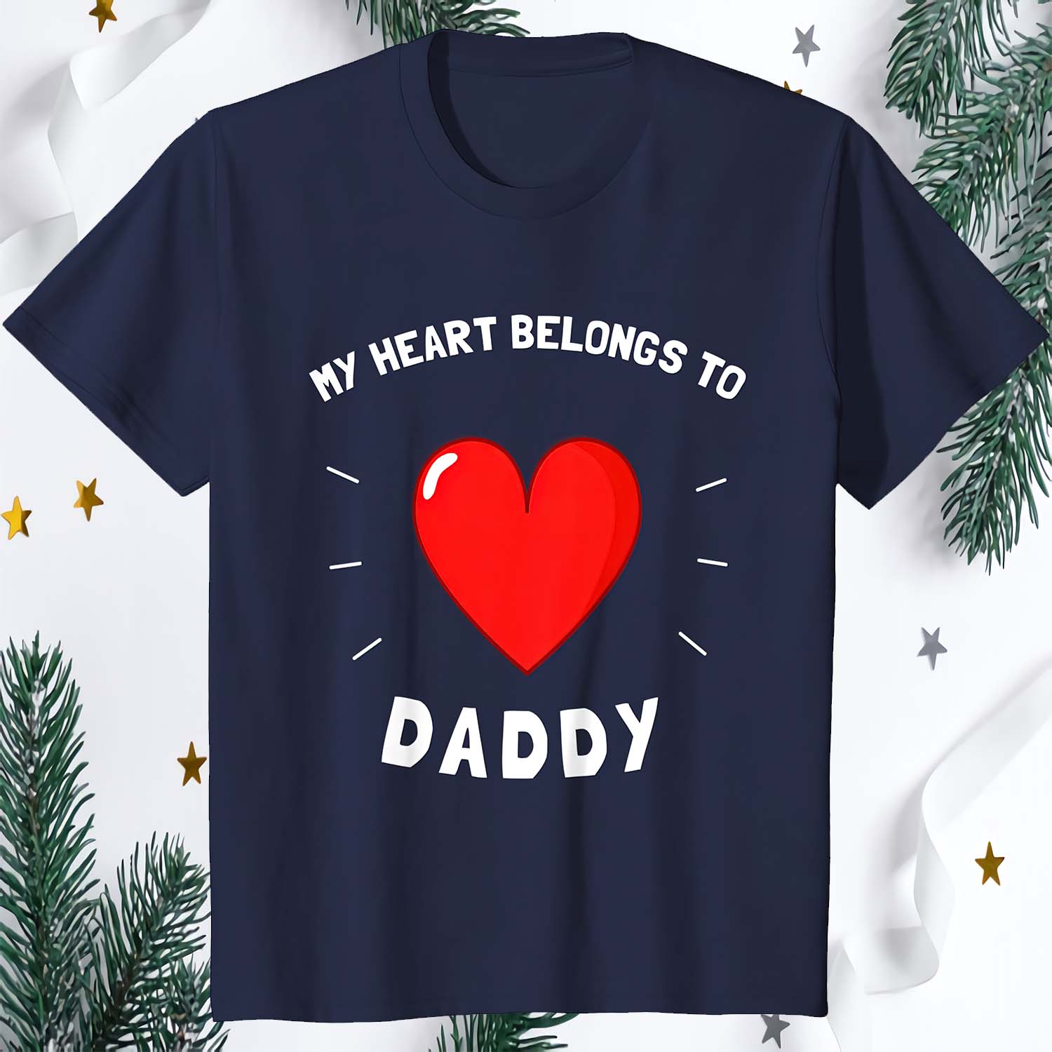 My Heart Belongs To Daddy Shirt My Heart Belongs To Daddy Shirt