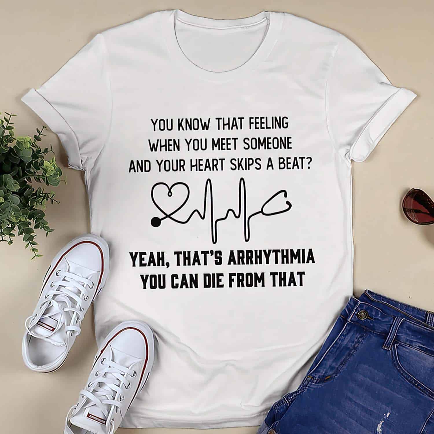 You Know That Feeling When You Meet Someone And Your Heart Skips A Beat Shirt