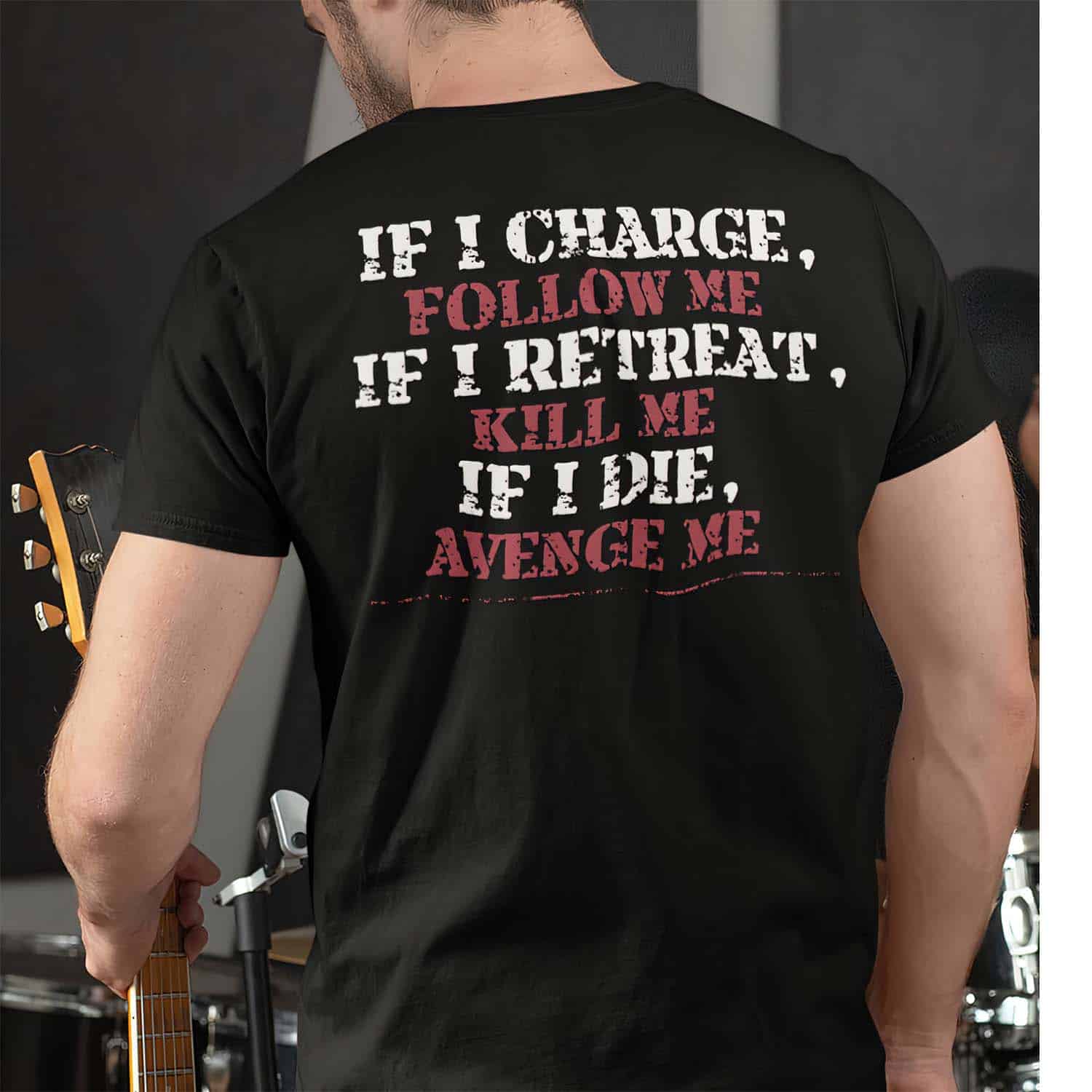 If I Charge Follow Me If I Retreat Kill Me If I Die Avenge Me Shirt If I Charge Follow Me If I Retreat Kill Me If I Die Avenge Me Shirt