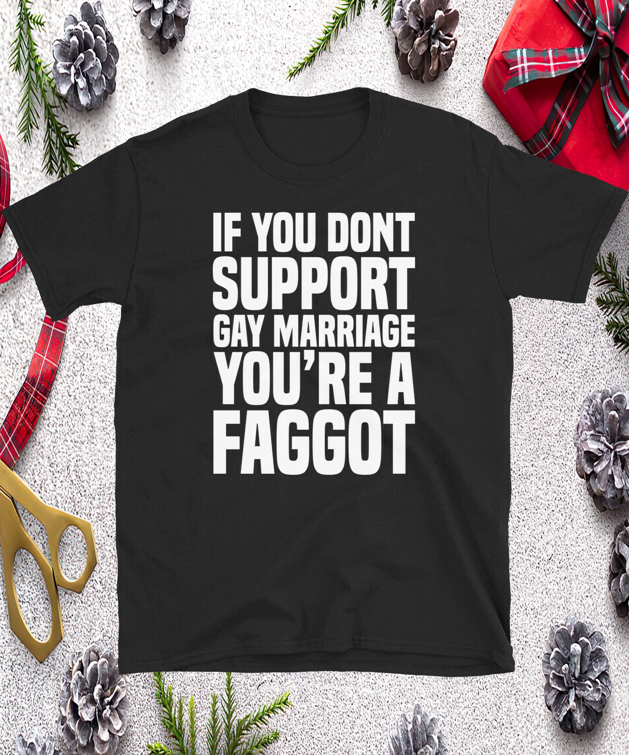 If You Don’T Support Gay Marriage You’Re A Faggot Shirt If You Don’T Support Gay Marriage You’Re A Faggot Shirt