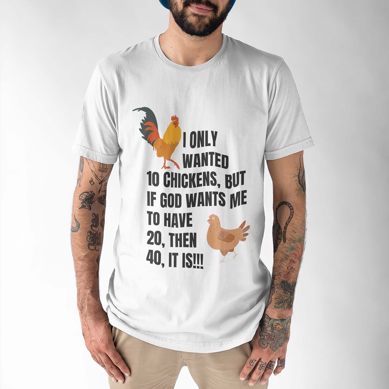 I Only Wanted 10 Chickens But If God Wants Me To Have 20 Then 40 It Is Shirt I Only Wanted 10 Chickens But If God Wants Me To Have 20 Then 40 It Is Shirt
