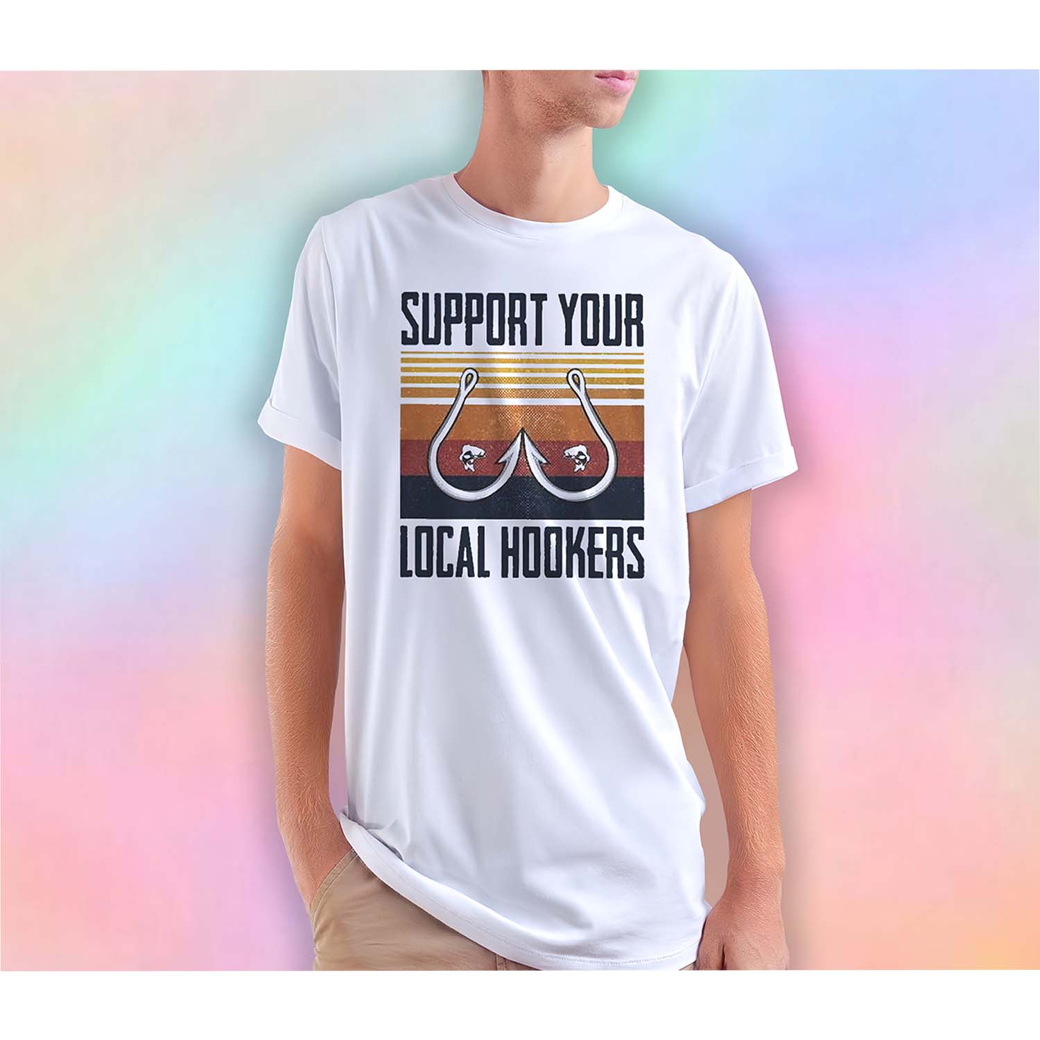 Support Your Local Hookers Vintage Shirt