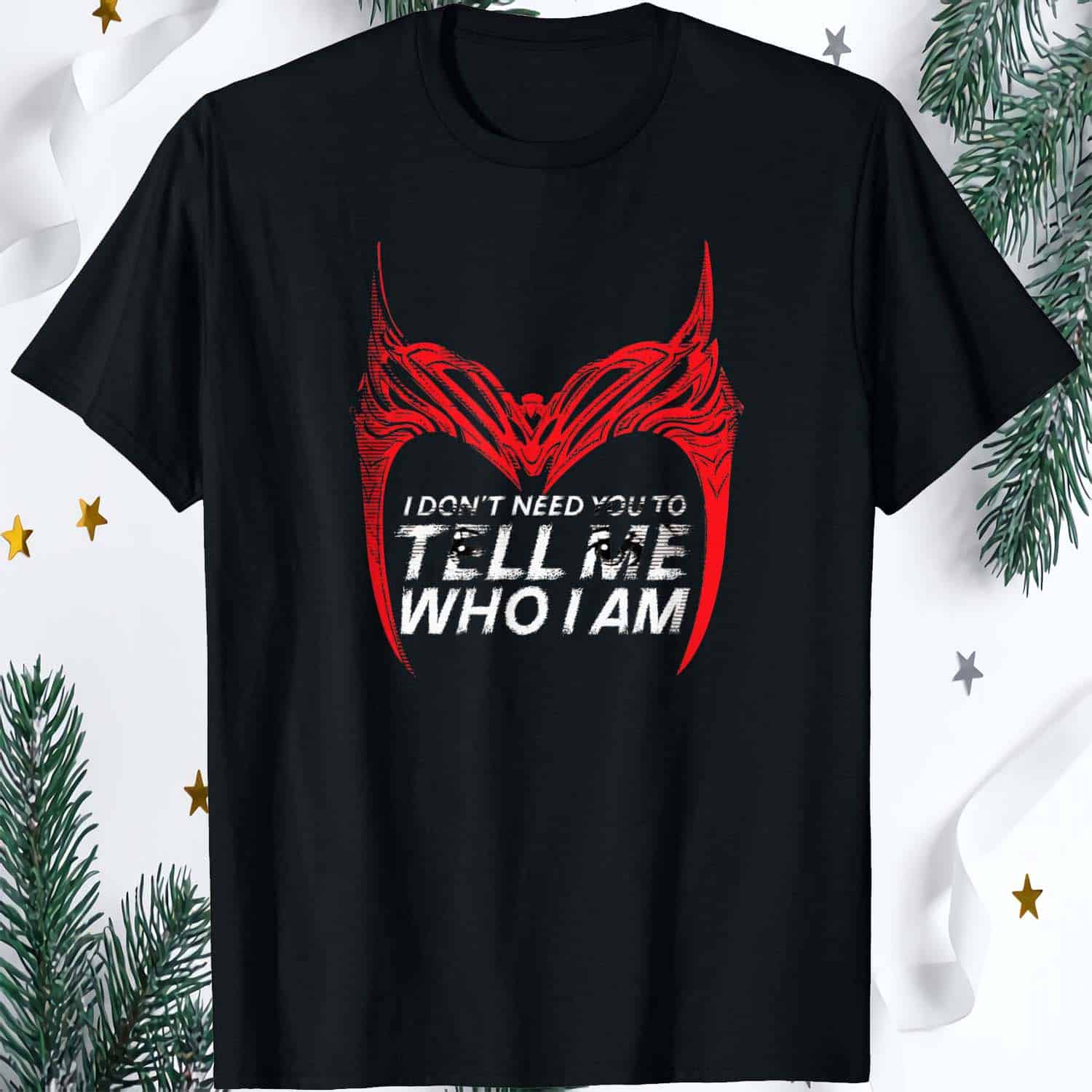I Don’T Need You To Tell Me Who I Am Shirt I Don’T Need You To Tell Me Who I Am Shirt
