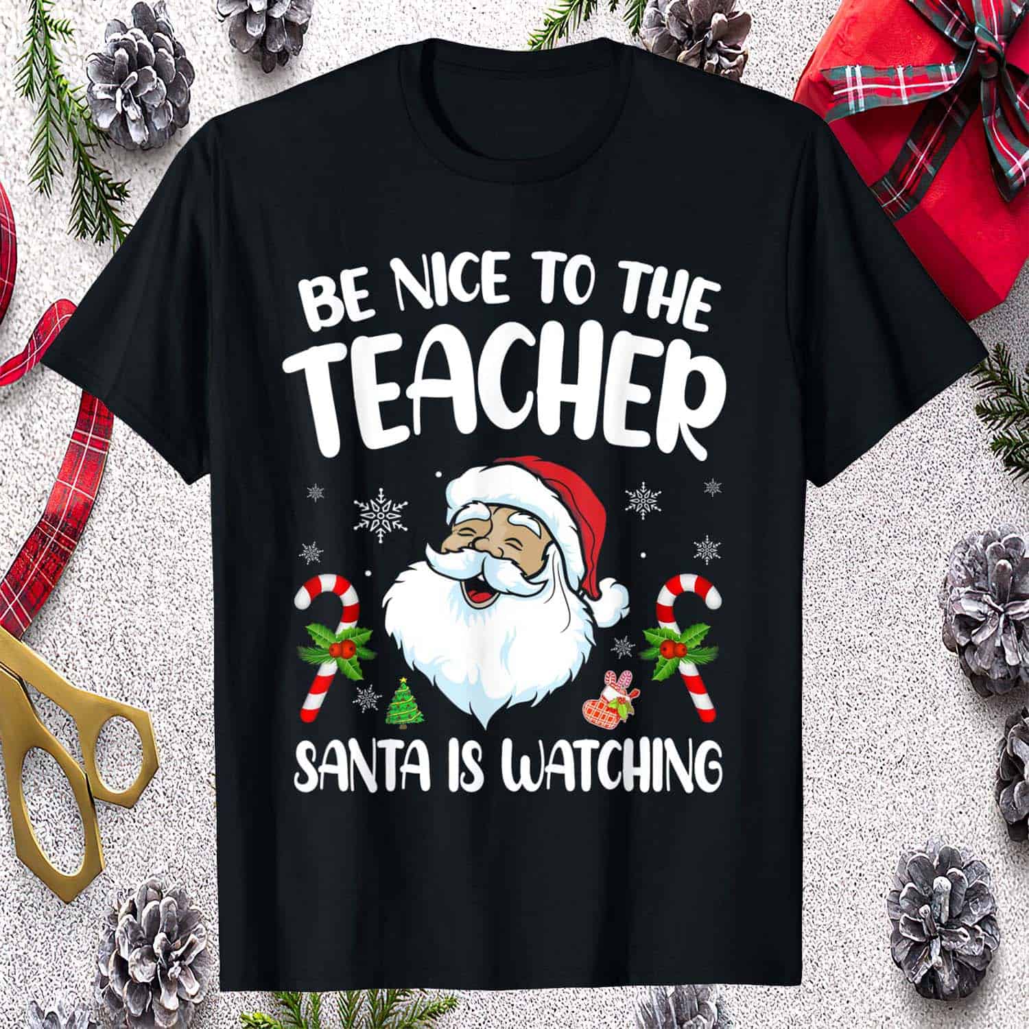 Be Nice To The Teacher Santa Is Watching Shirt Be Nice To The Teacher Santa Is Watching Shirt