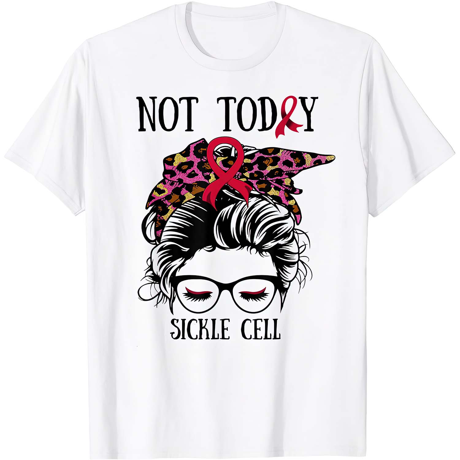 Not Today Sickle Cell Warrior Messy Bun Shirt